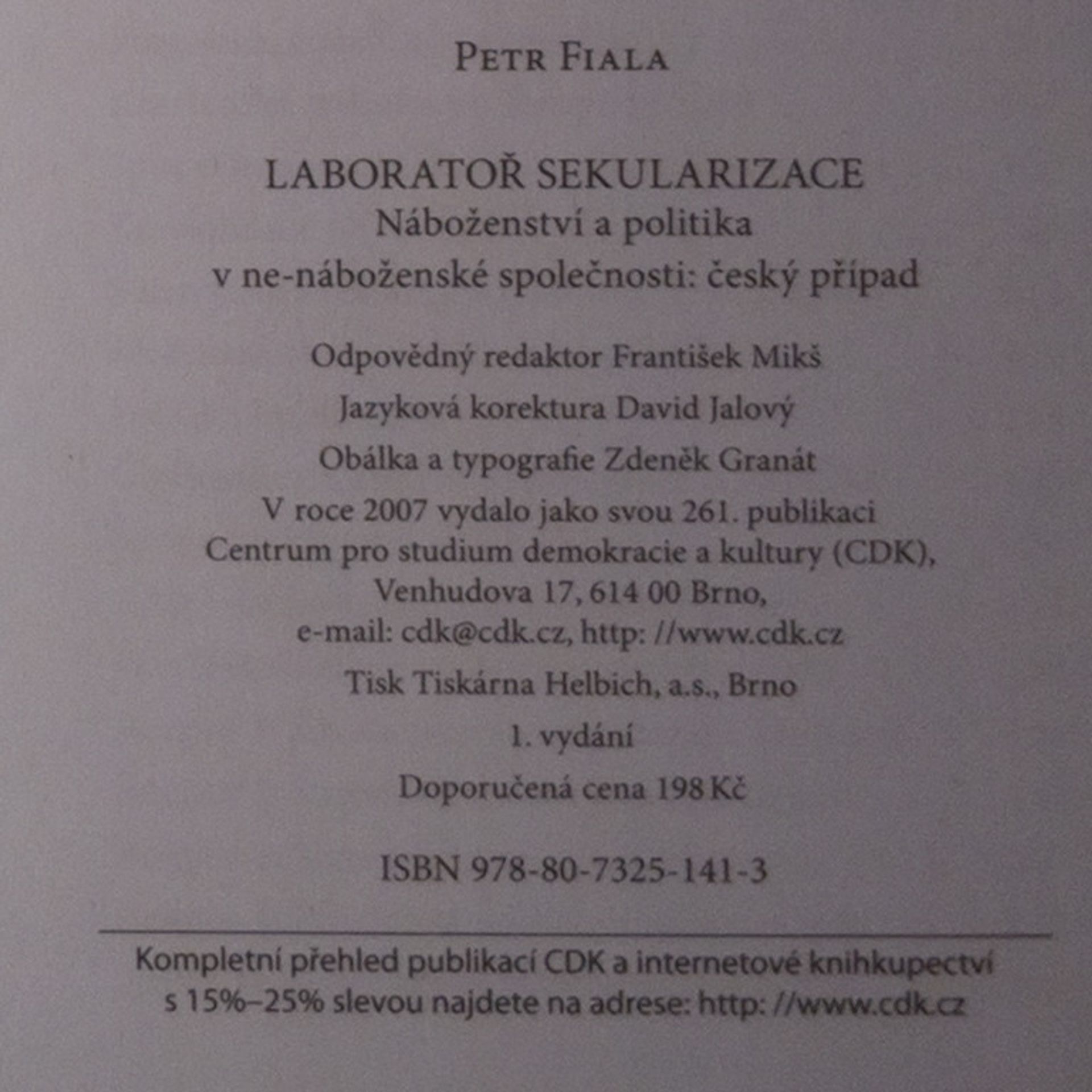 Petr Fiala Laboratoř sekularizace: Náboženství a politika v ne-náboženské společnosti: český případ