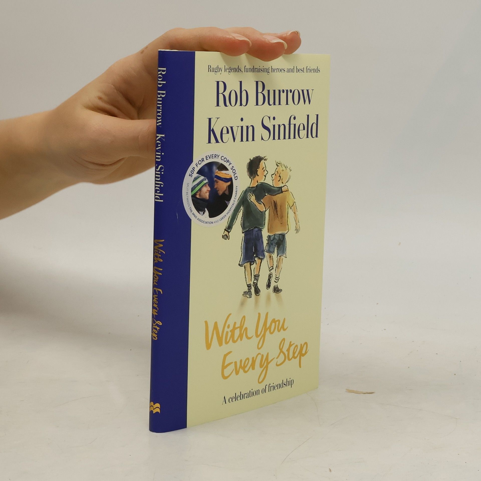 Rob Burrow With You Every Step: A Celebration of Friendship by Rob Burrow and Kevin Sinfield