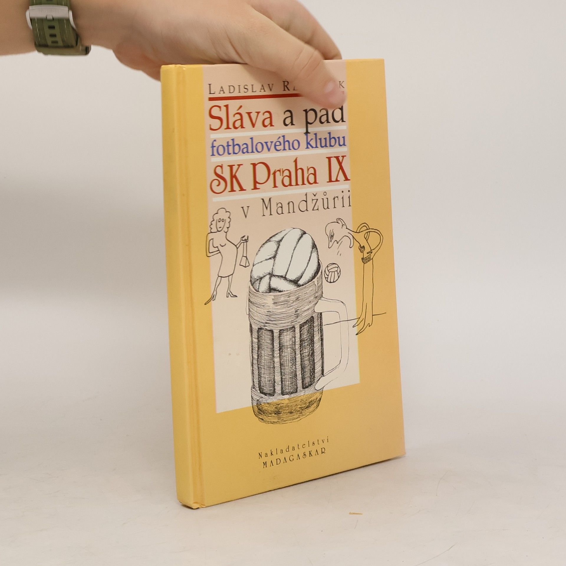 Ladislav Řezníček Sláva a pád fotbalového klubu SK Praha IX v Mandžůrii