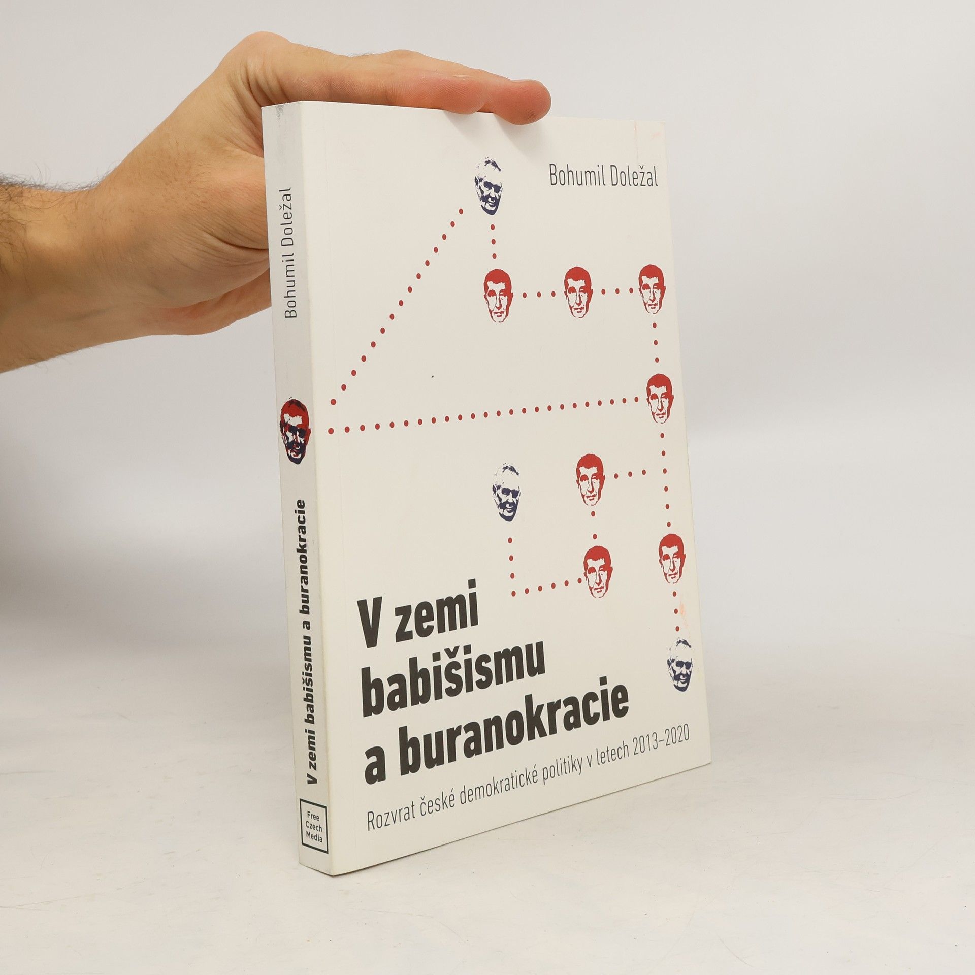 V zemi babišismu a buranokracie: Rozvrat české demokratické politiky v letech 2013–2020