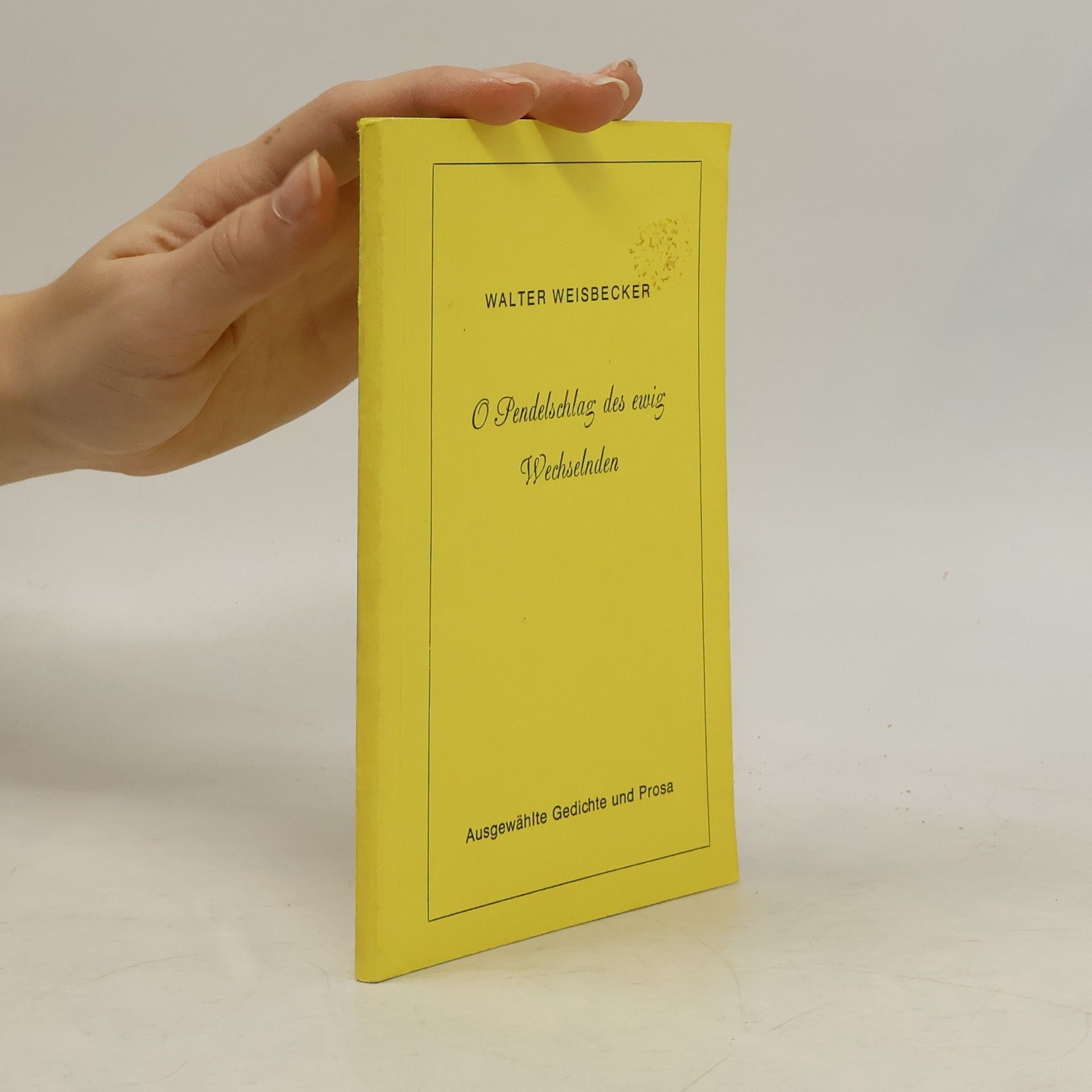 O Pendelschlag des ewig Wechselnden