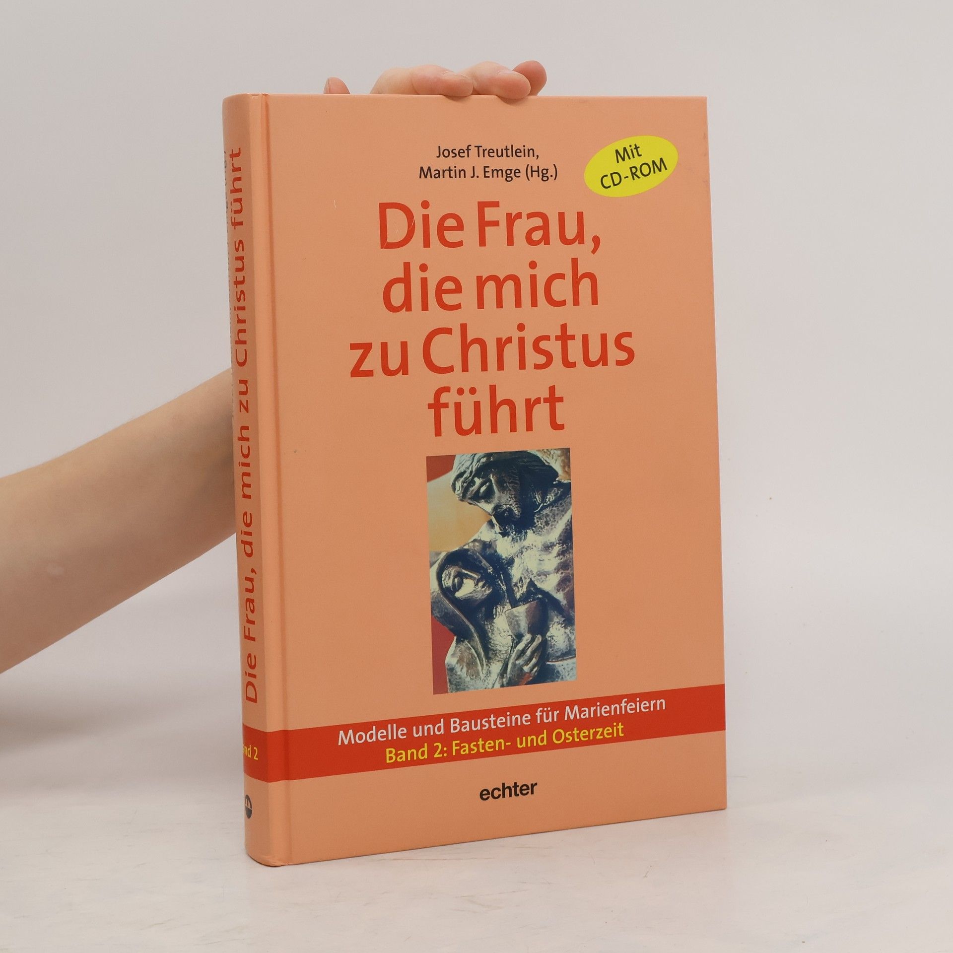 Josef Treutlein Modelle und Bausteine für Marienfeiern - 2: Die Frau, die mich zu Christus führt