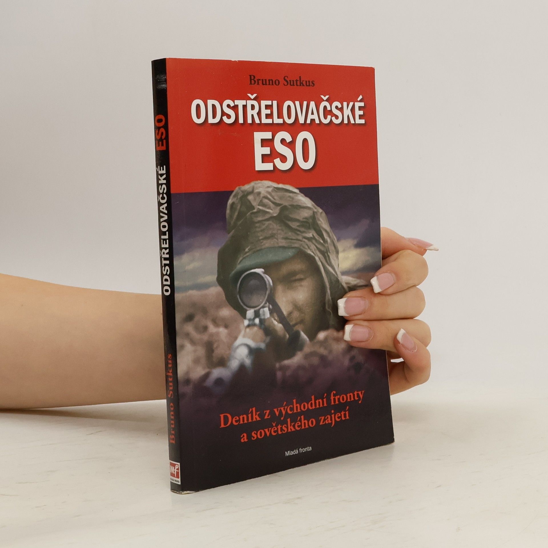 Bruno Sutkus Odstřelovačské eso - Deník z východní fronty a sovětského zajetí