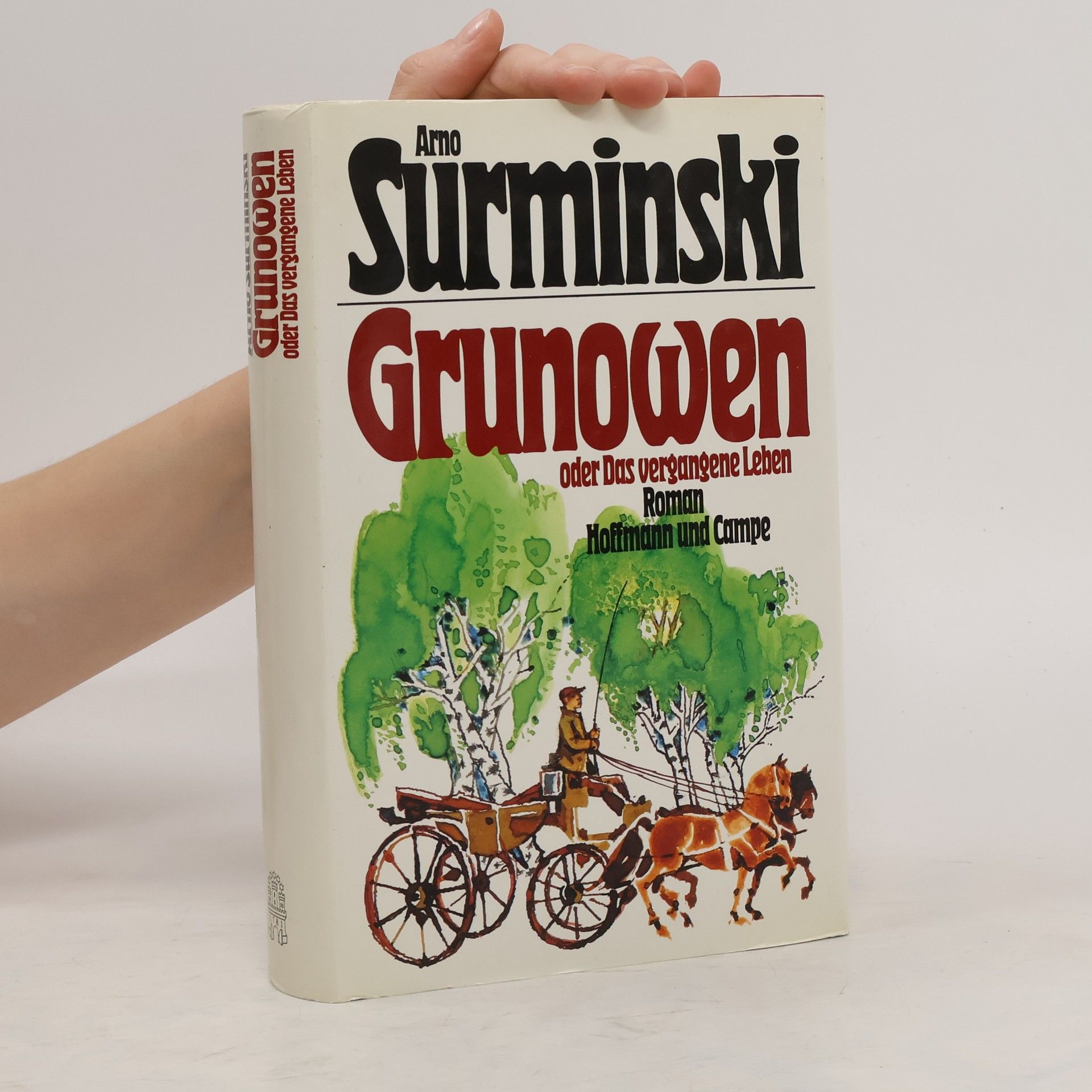 Arno Surminski Grunowen oder das vergangene Leben