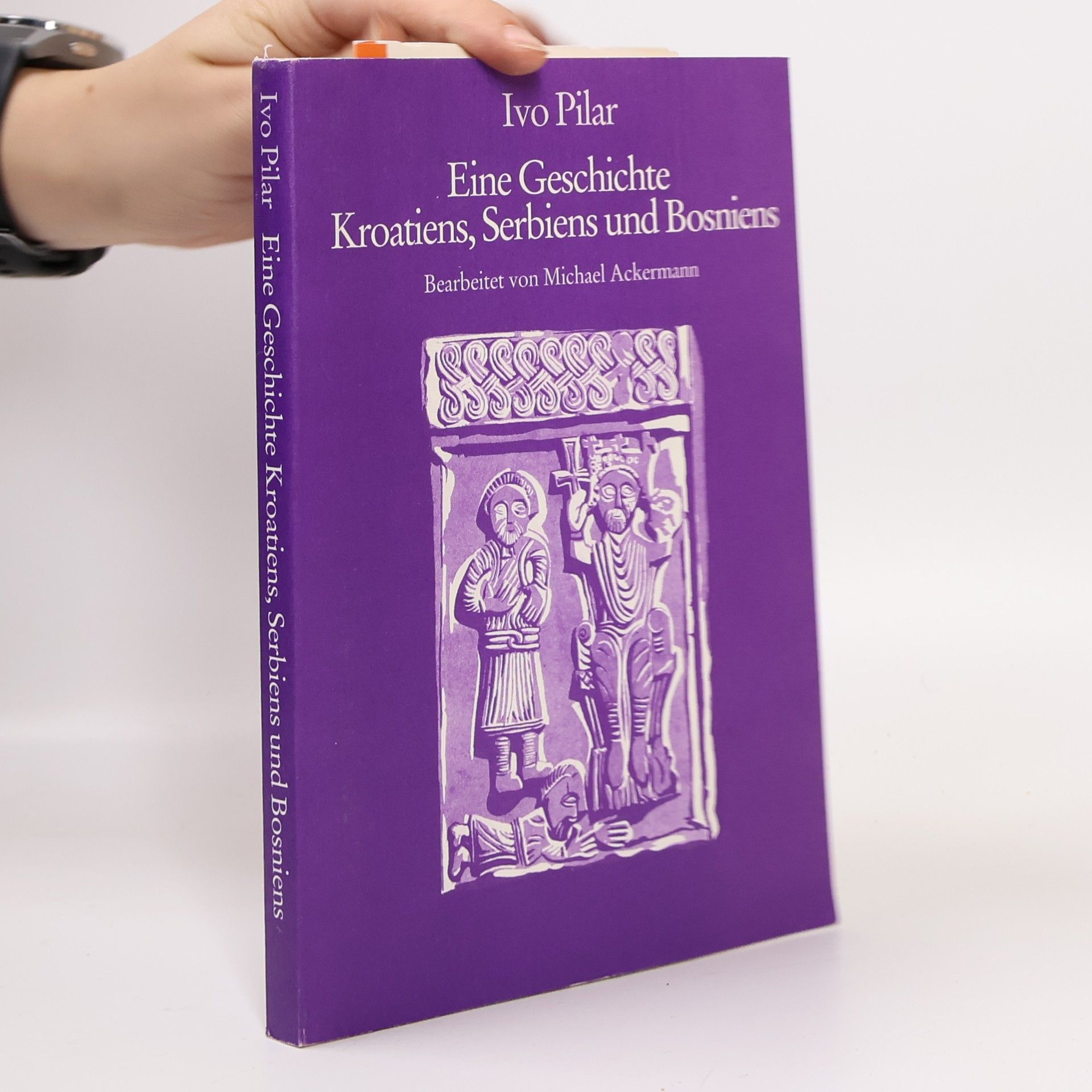 Ivo Pilar Eine Geschichte Kroatiens, Serbiens und Bosniens