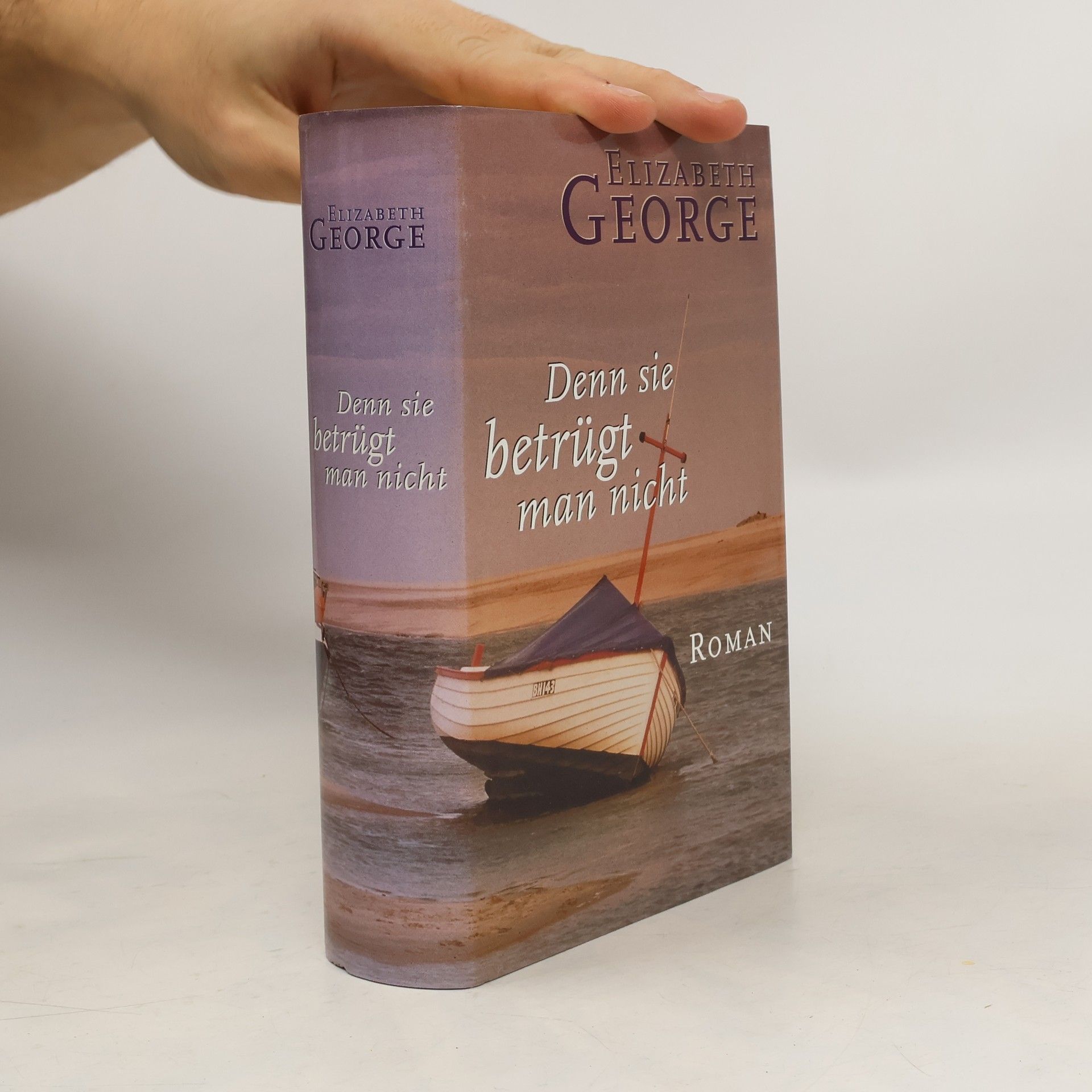 Elizabeth George Denn sie betrügt man nicht