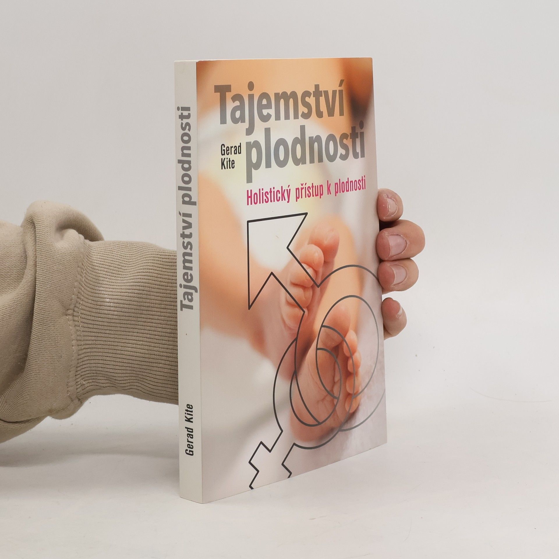 Gerad Kite Tajemství plodnosti: Holistický přístup k plodnosti