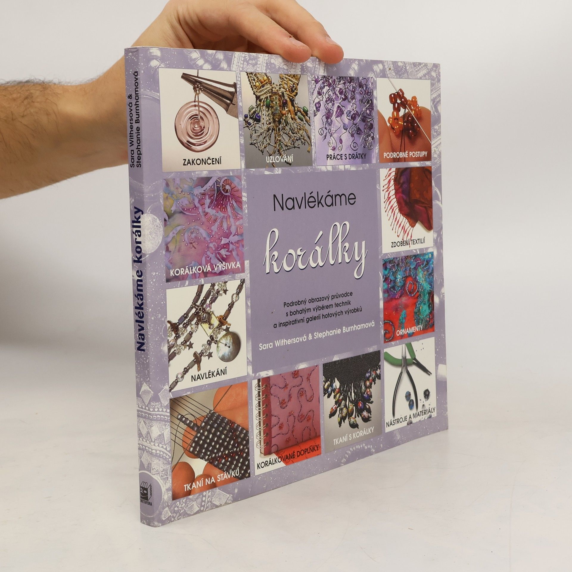 Sara Withers Navlékáme korálky: Podrobný obrazový průvodce s bohatým výběrem technik a inspirativní galerií hotových výrobků