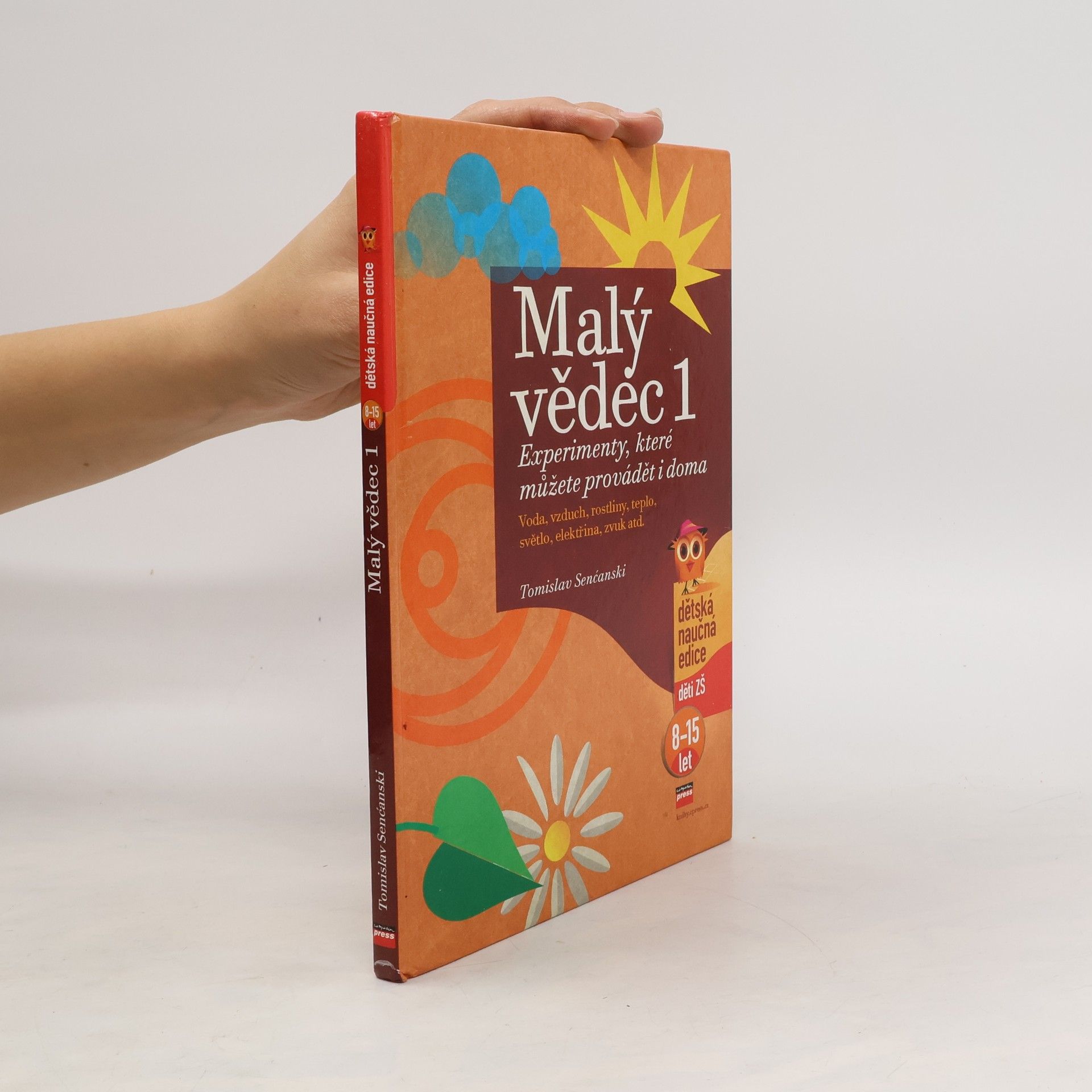 Tomislav Senćanski Malý vědec 1. Experimenty, které můžete provádět i doma