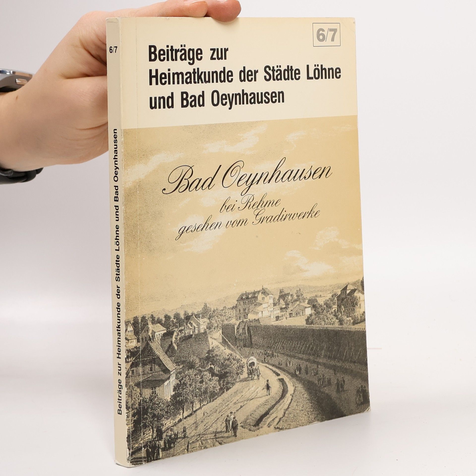 Autores varios Beiträge zur Heimatkunde der Städte Löhne und Bad Oeynhausen 6/7