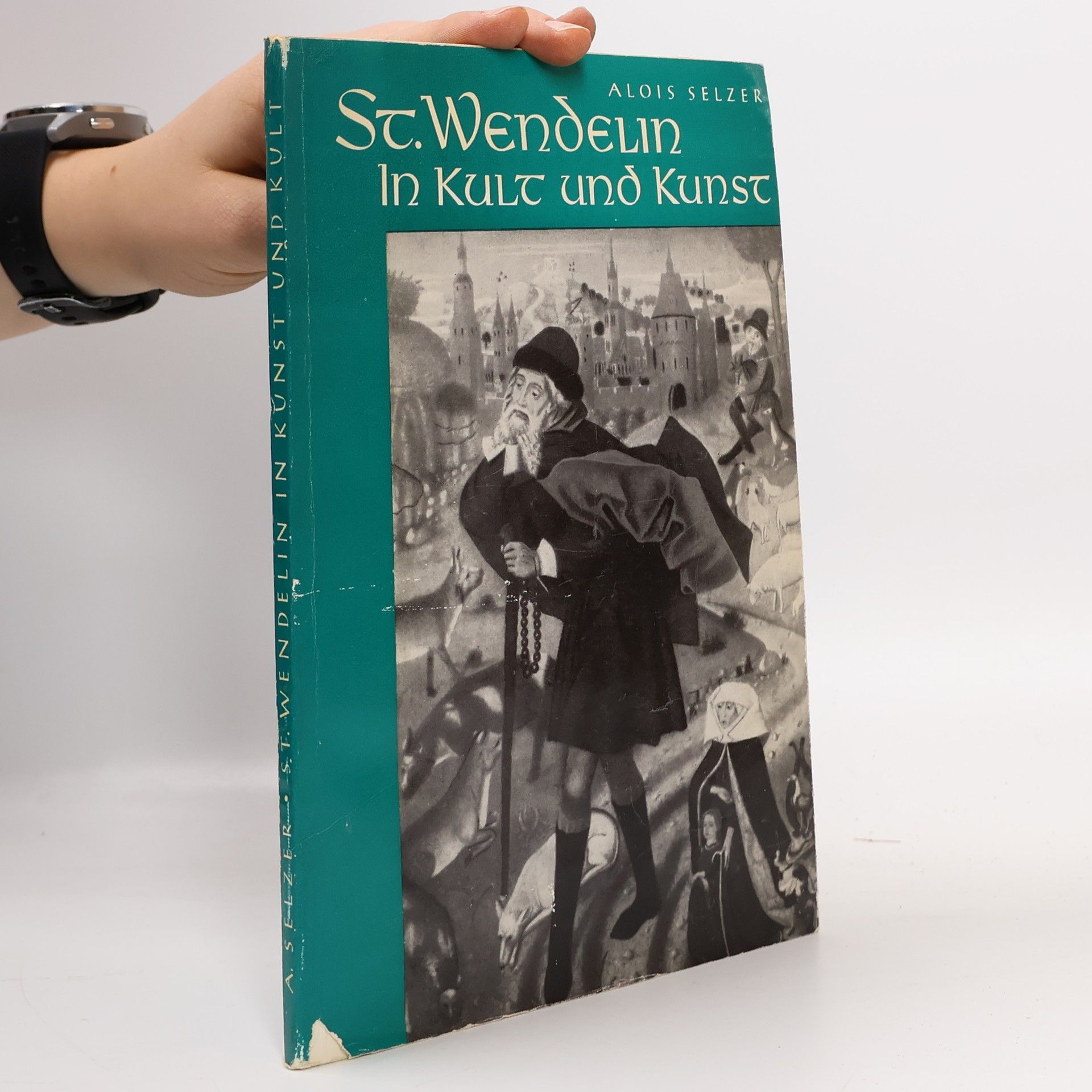 Alois Selzer St. Wendelin in Kult und Kunst