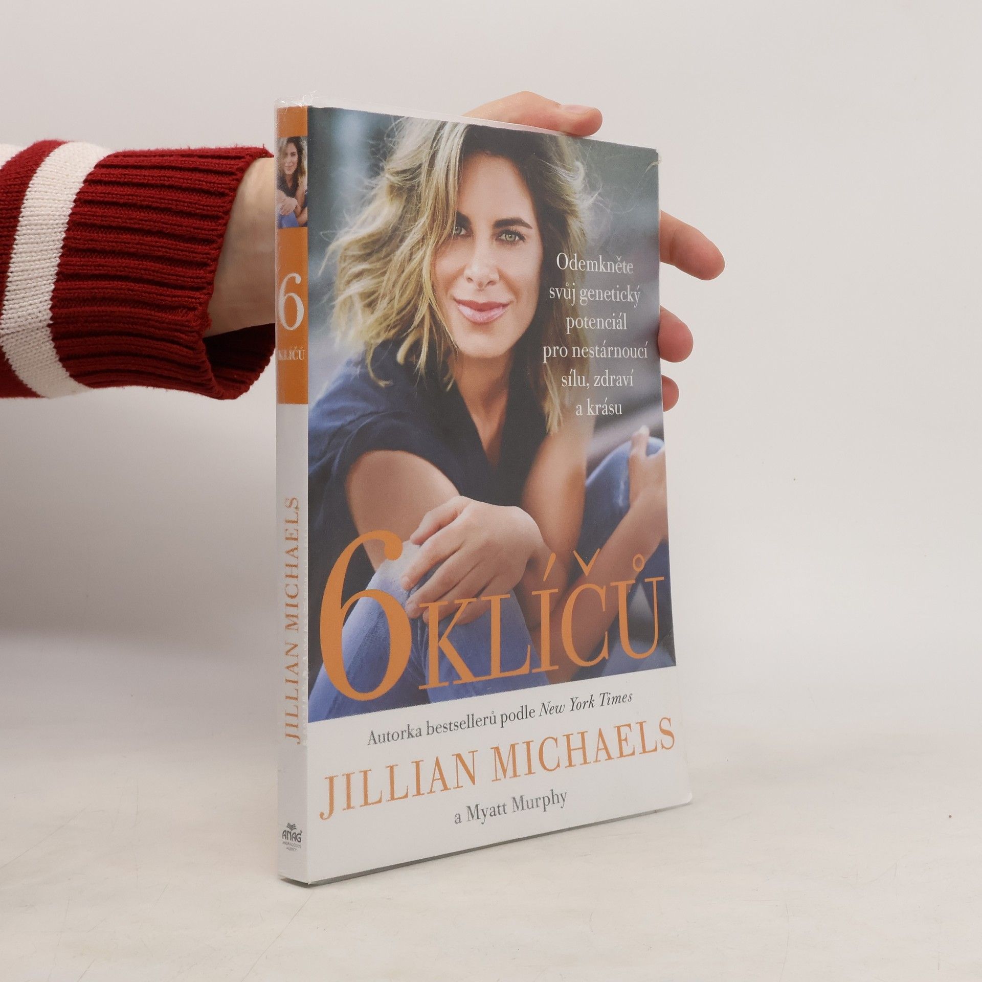 Jillian Michaels 6 klíčů : odemkněte svůj genetický potenciál pro nestárnoucí sílu, zdraví a krásu