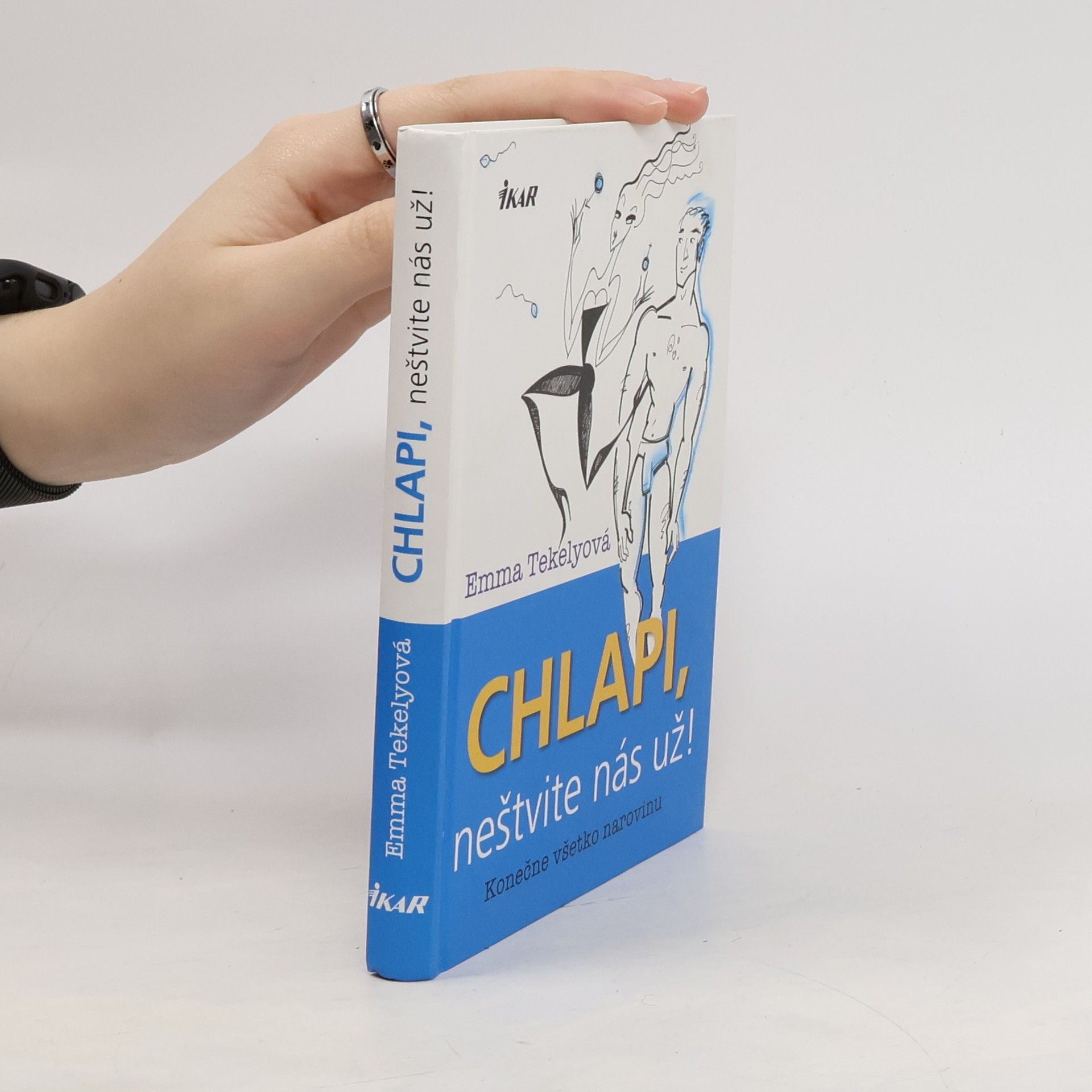 Emma Tekelyová Chlapi, neštvite nás už!