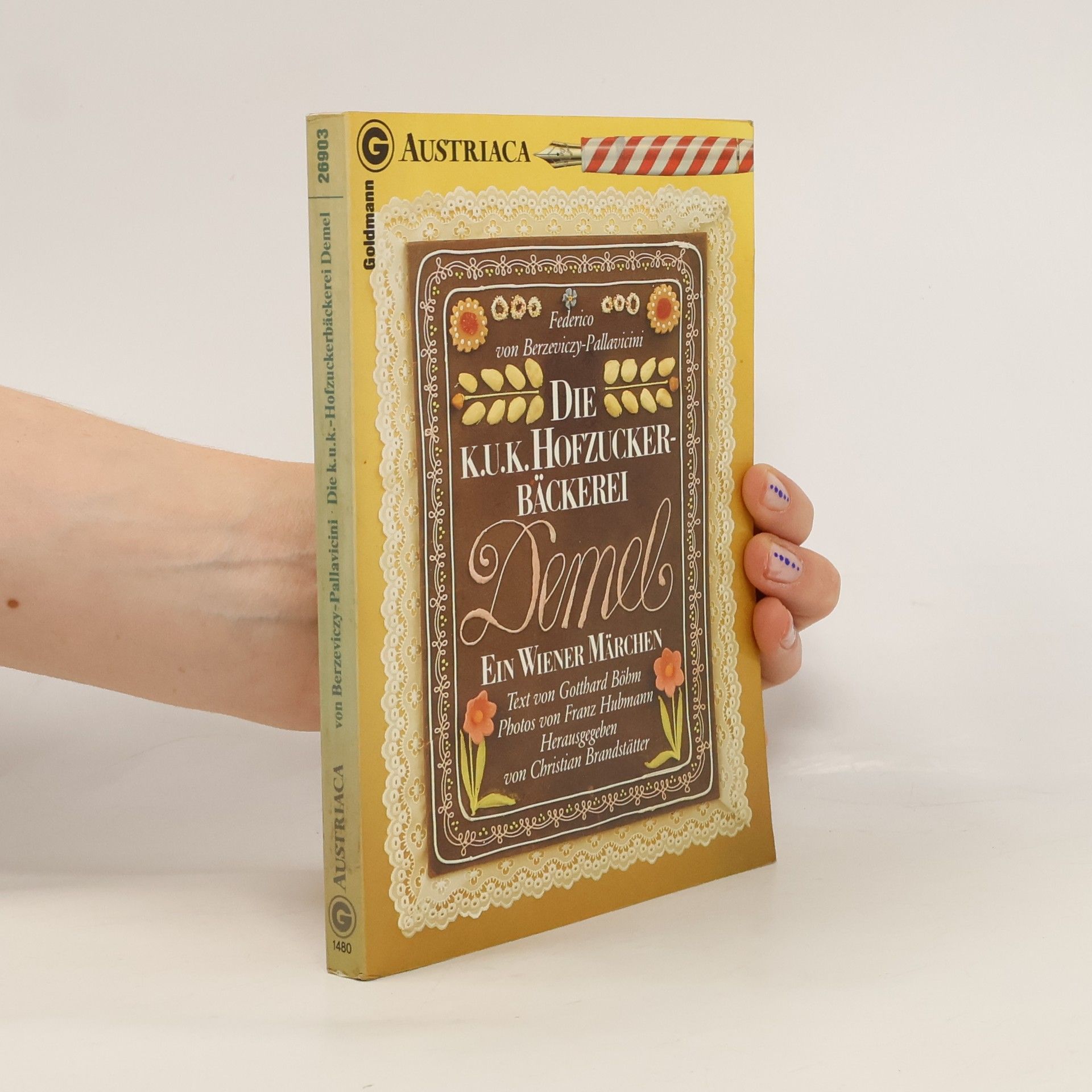 Federico von Berzeviczy-Pallavicini Die K.U.K. Hofzuckerbäckerei Demel