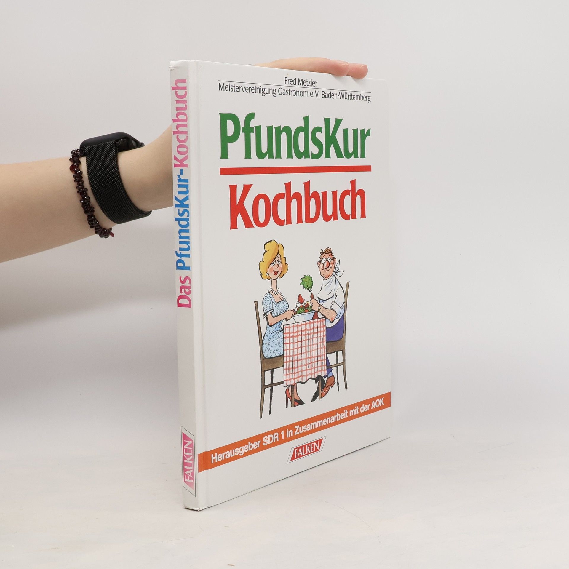Fred Metzler Das Pfundskur-Kochbuch