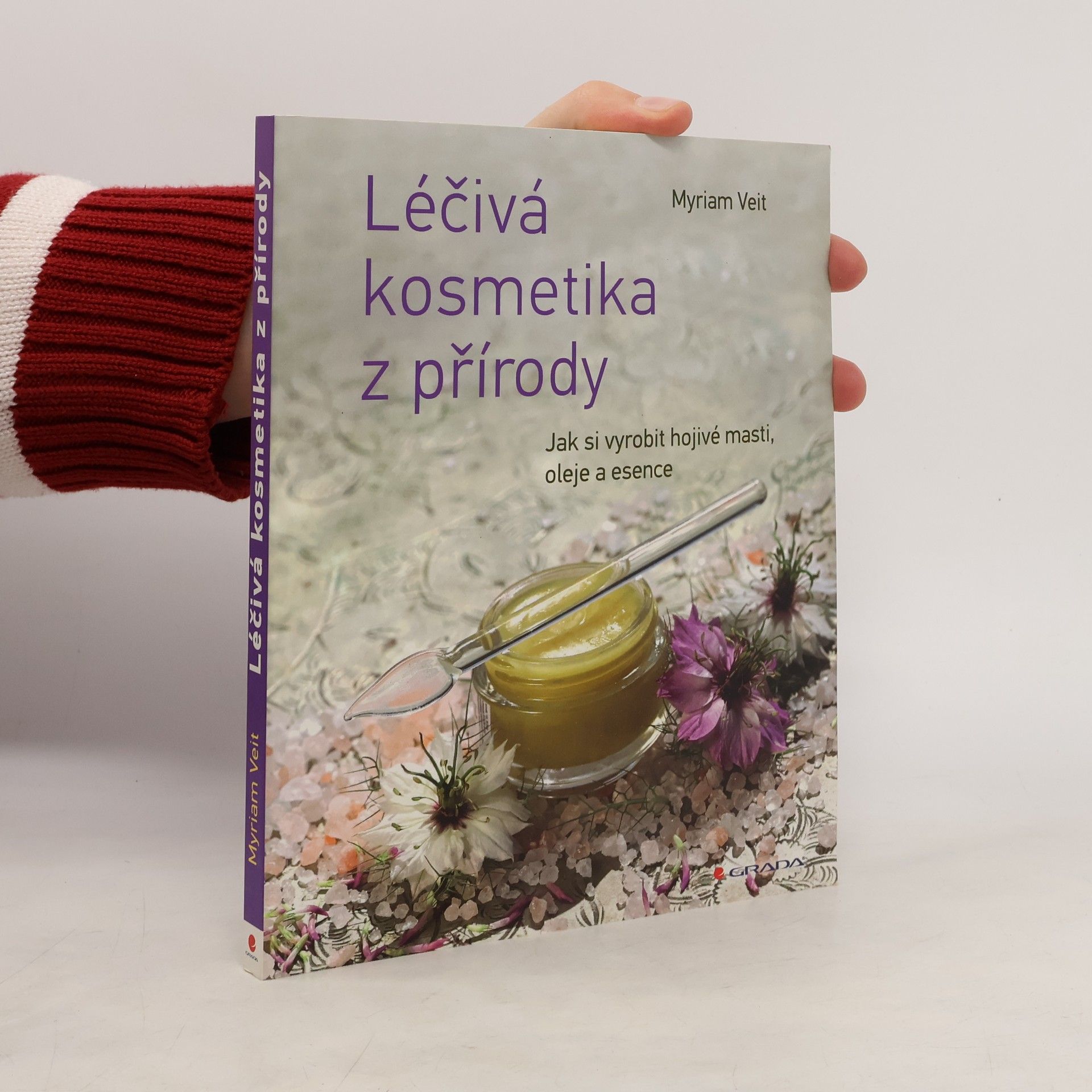 Myriam Veit Léčivá kosmetika z přírody: Jak si vyrobit hojivé masti, oleje a esence