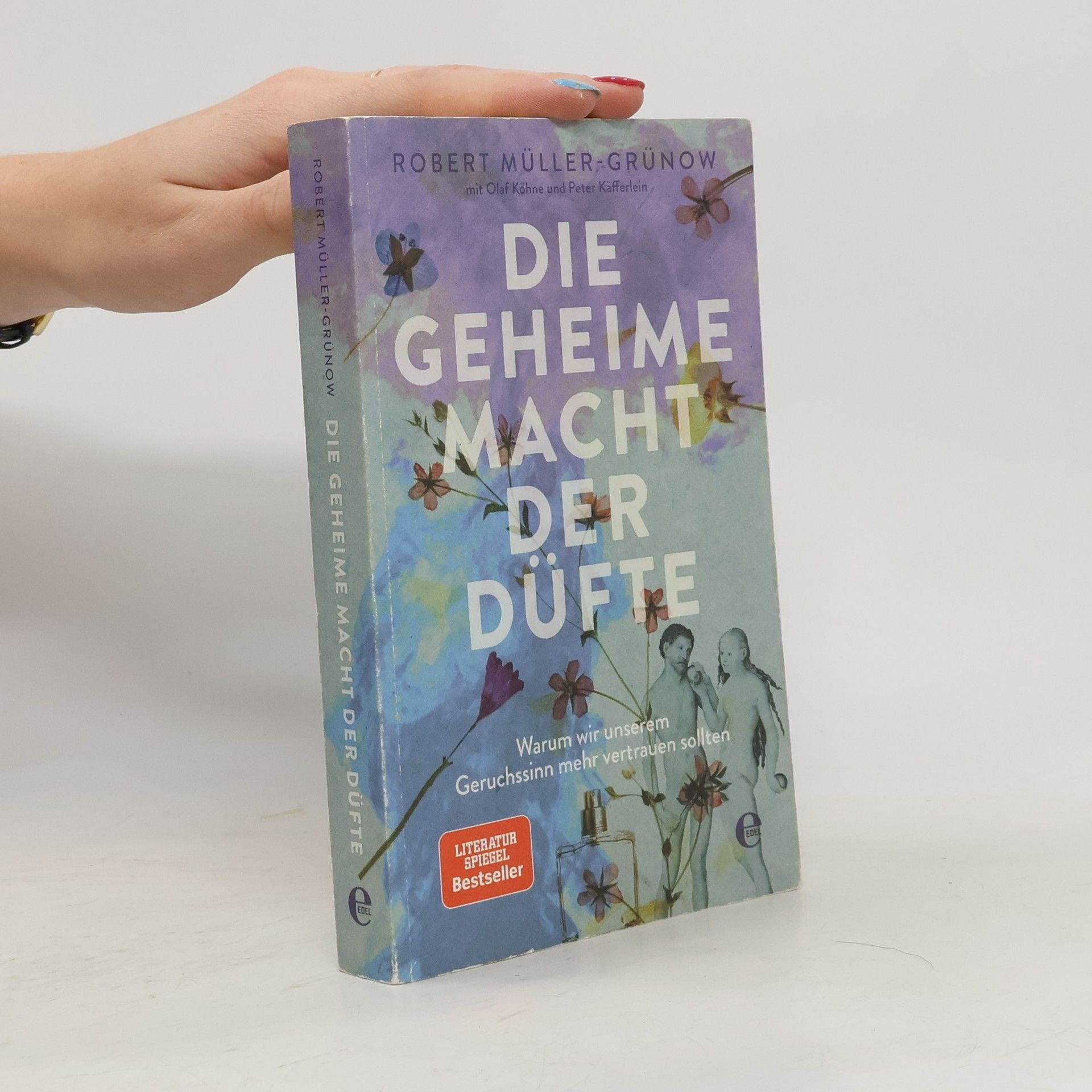 Robert Müller-Grünow Die geheime Macht der Düfte