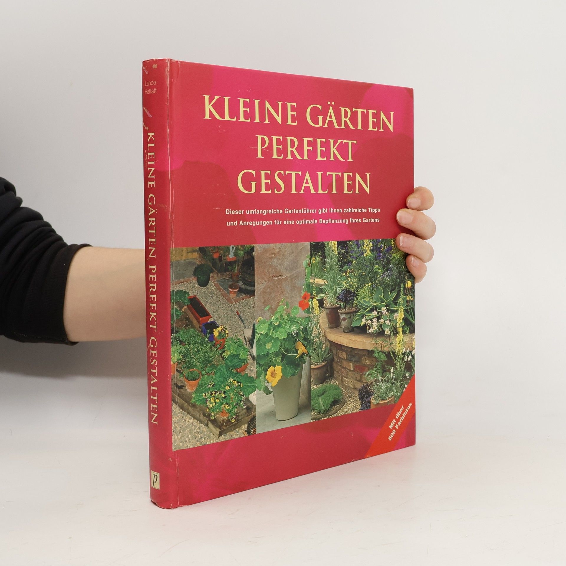 Lance Hattatt Kleine Gärten perfekt gestalten