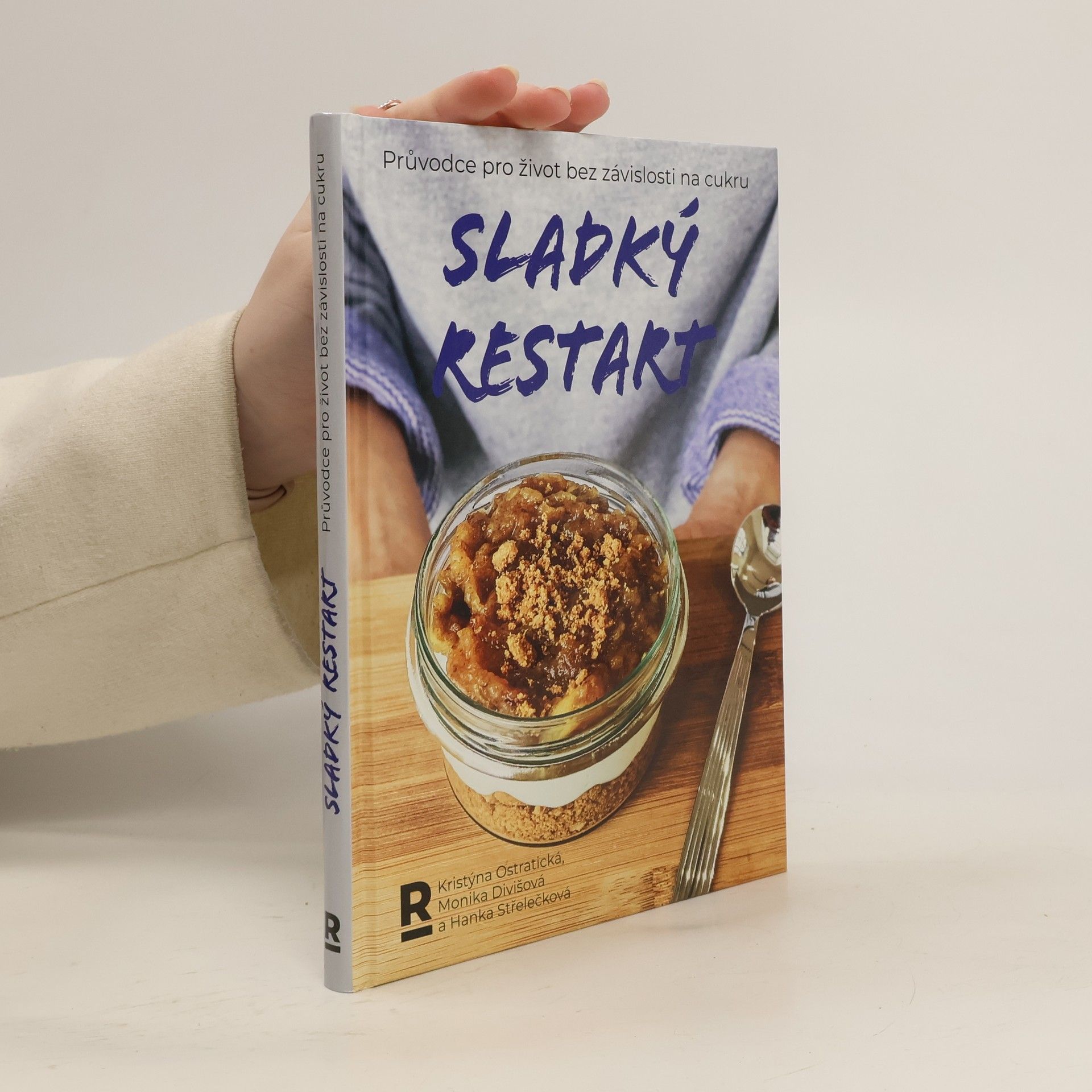 Sladký restart : průvodce pro život bez závislosti na cukru