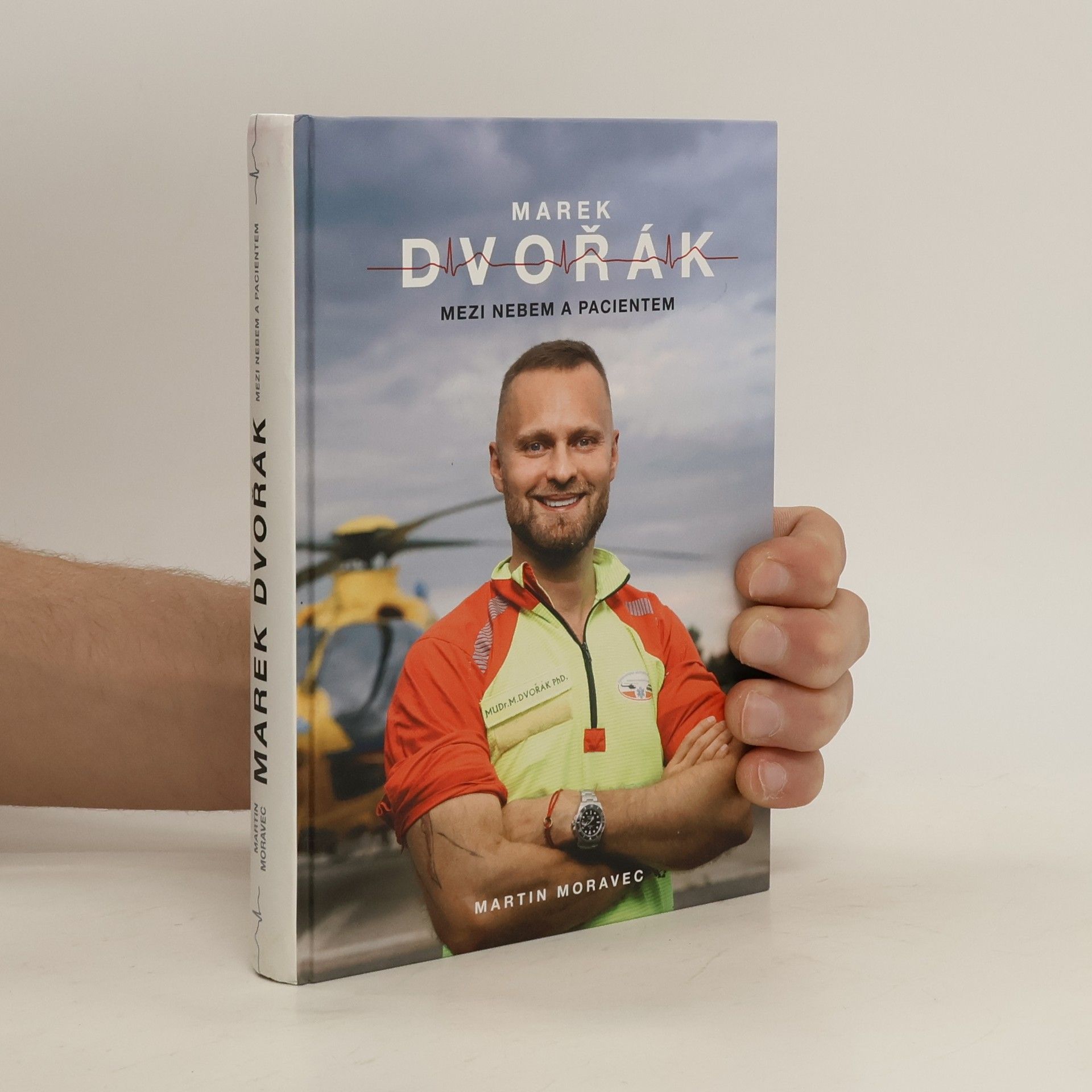 Martin Moravec Marek Dvořák. Mezi nebem a pacientem