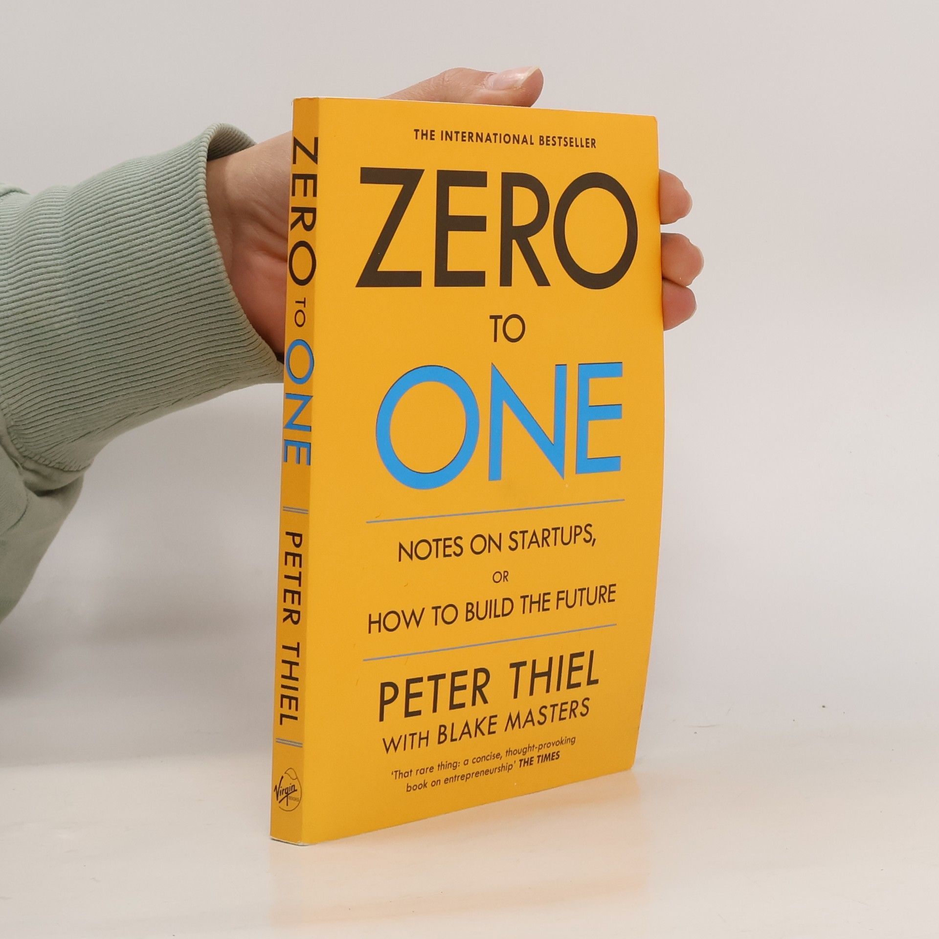 Zero to One. Notes on Startups, or How to Build the Future