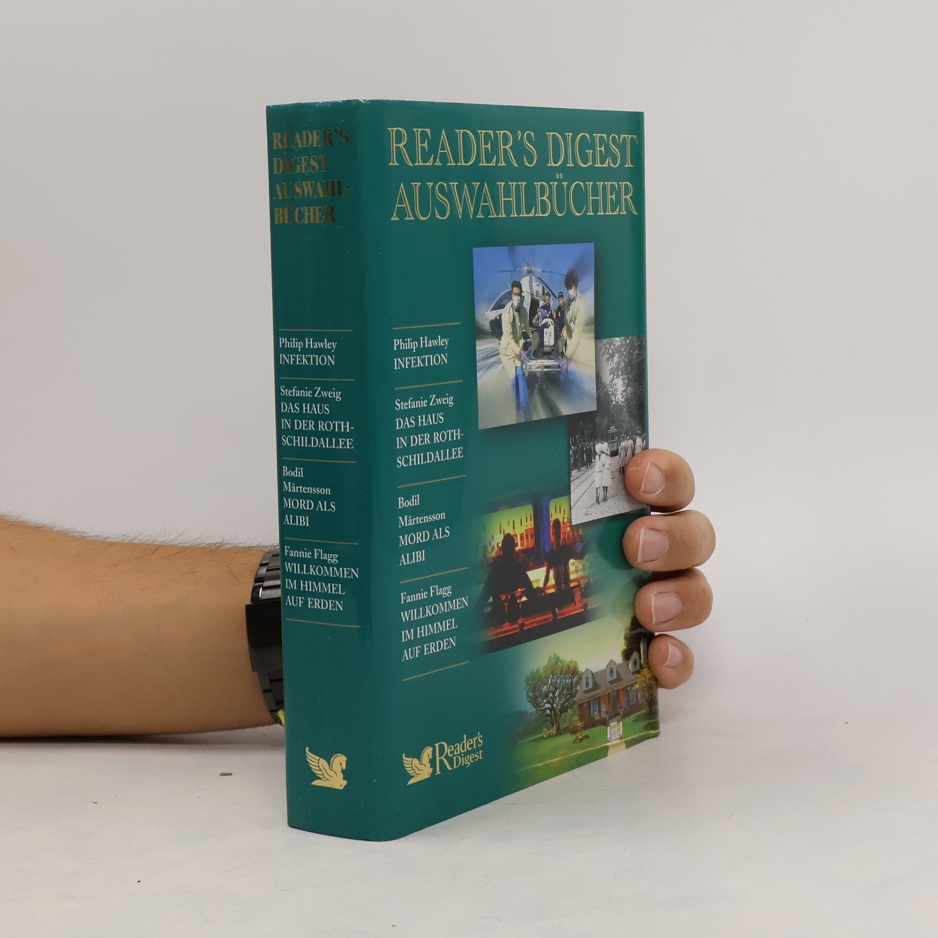 Autorenkollektiv Reader's digest Auswahlbücher: Infektion. Das Haus in der Rothschildallee. Mord als Alibi. Willkommen im Himmel auf Erden.