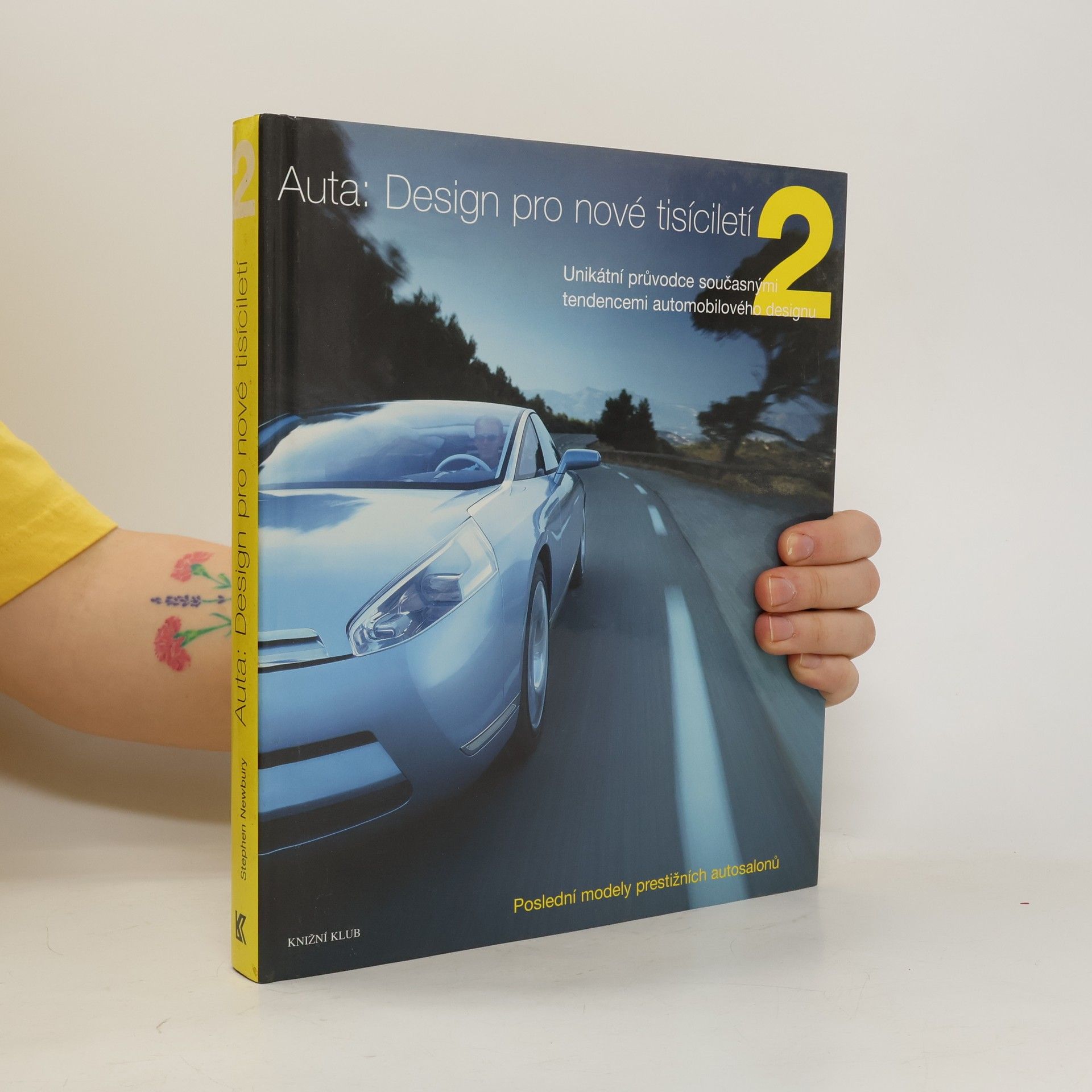 Stephen Newbury Auta: Design pro nové tisíciletí : poslední modely prestižních autosalonů. 2