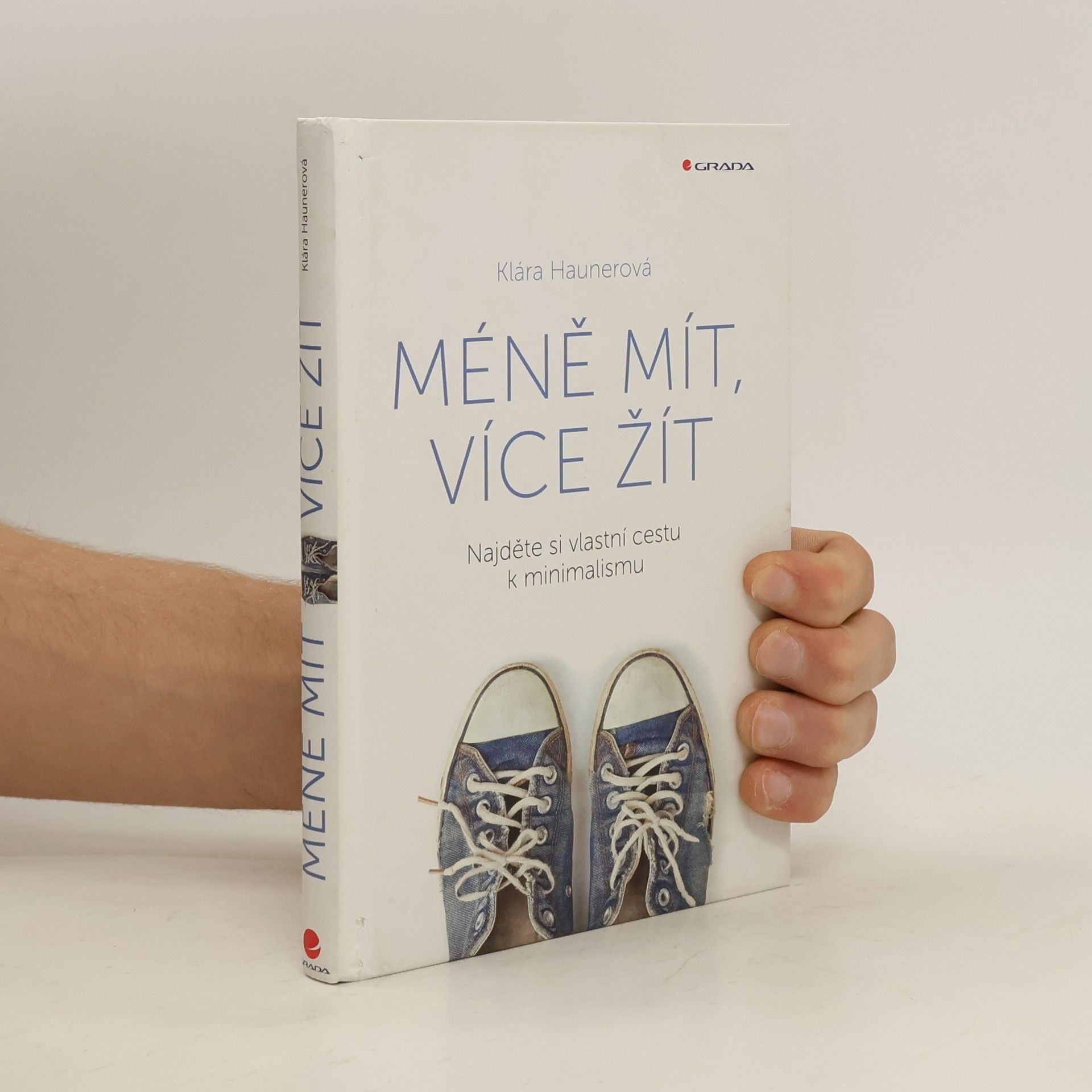 Klára Haunerová Méně mít, více žít: Najděte si vlastní cestu k minimalismu