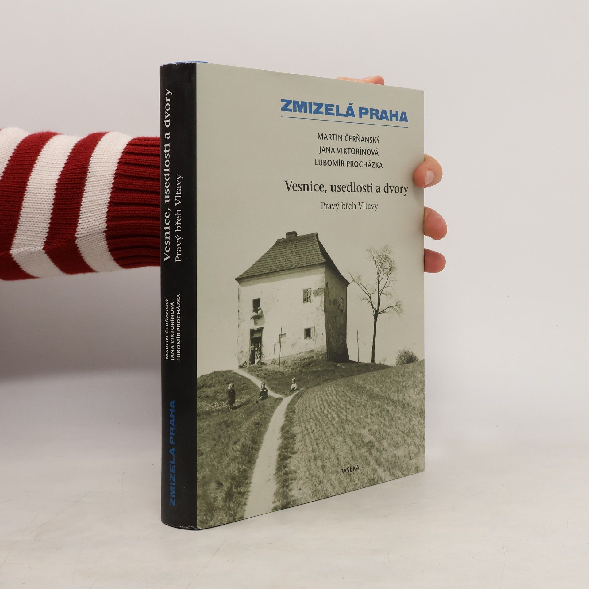 Kolektiv autorů Zmizelá Praha. Vesnice, usedlosti a dvory.