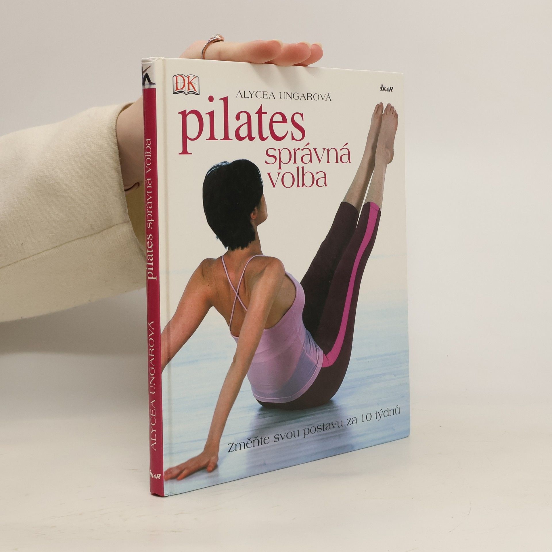 Alycea Ungaro Pilates-správná volba: Změňte svou postavu za 10 týdnů