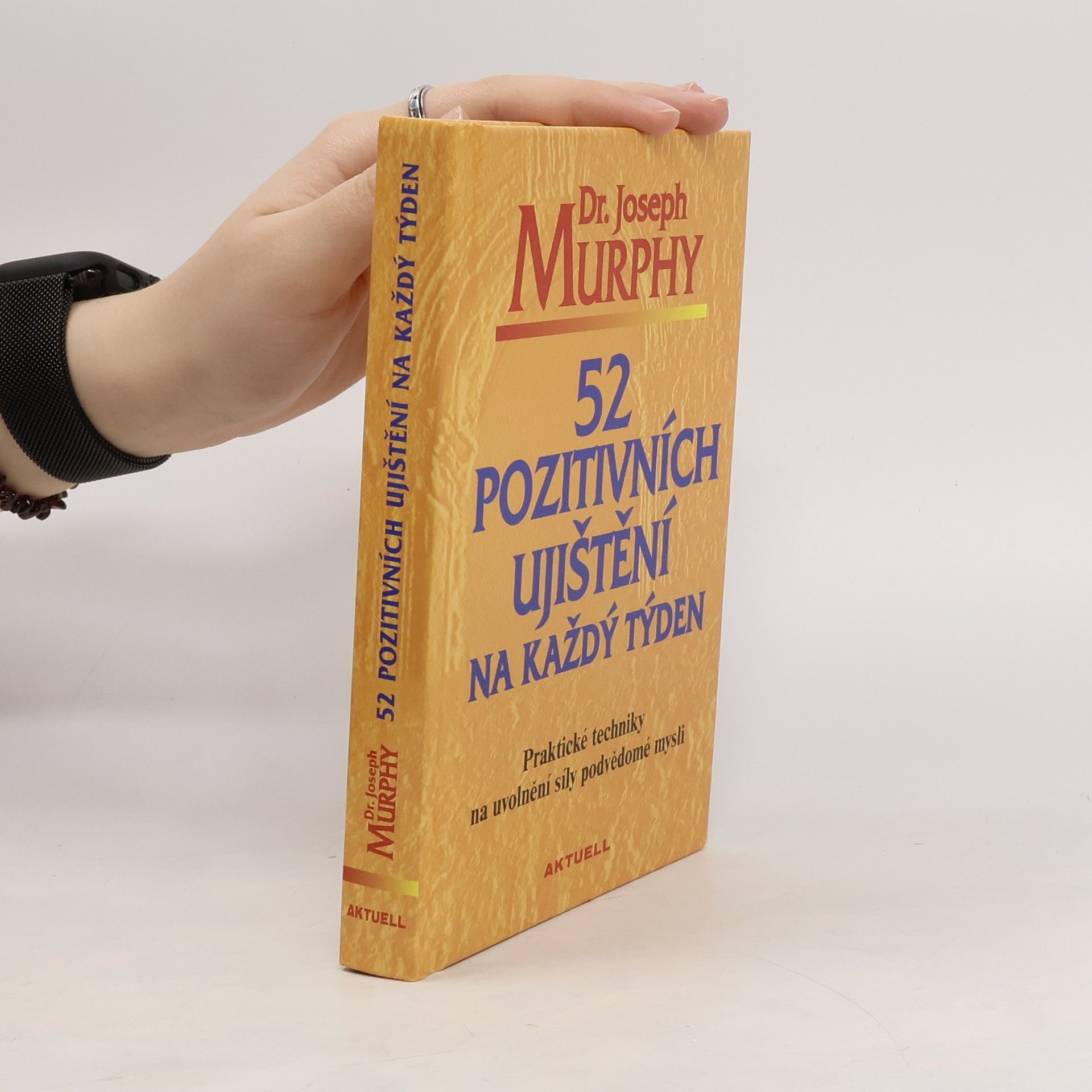 Joseph Murphy 52 pozitivních ujištění na každý týden