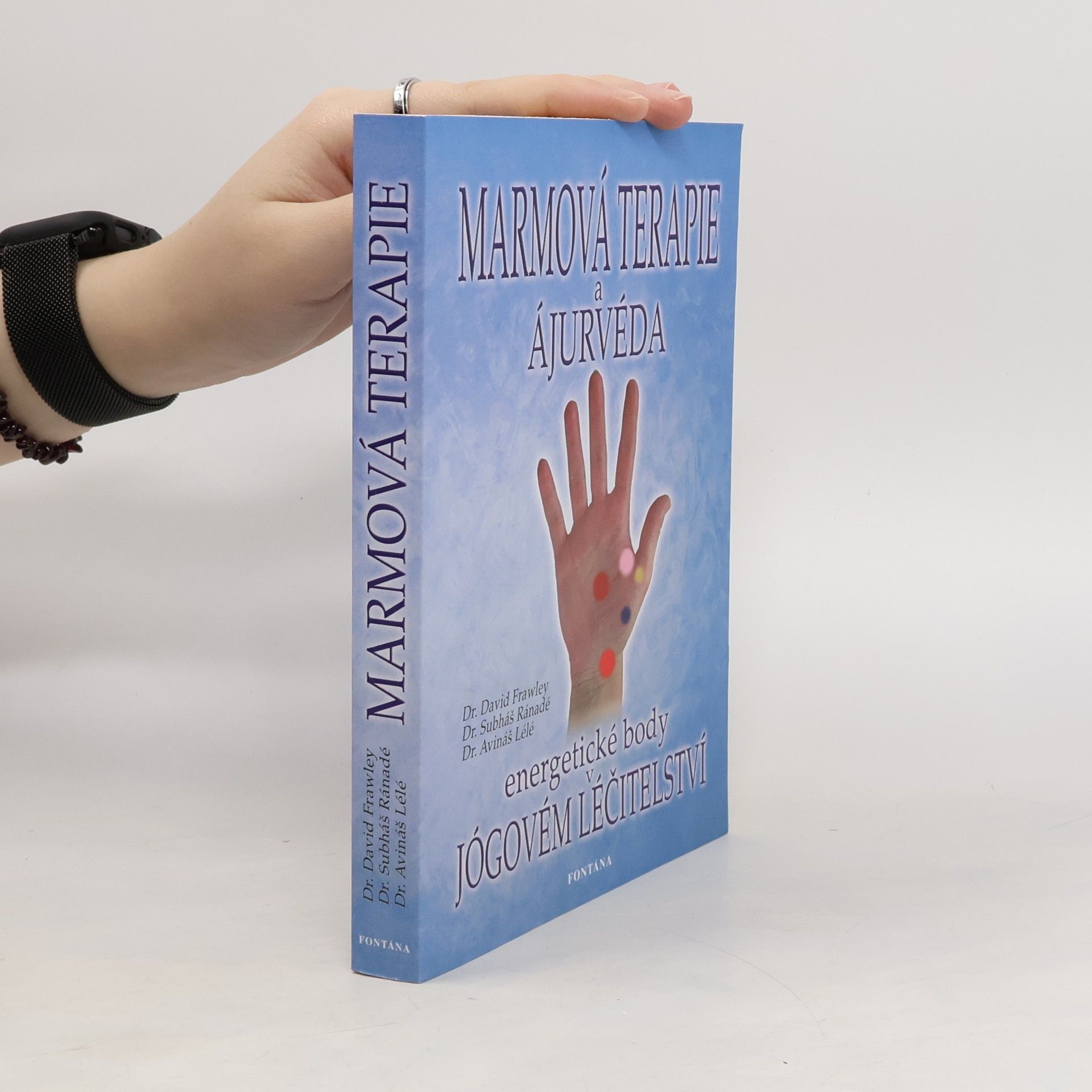 David Frawley Marmová terapie a ájurvéda. Energetické body v jógovém léčitelství