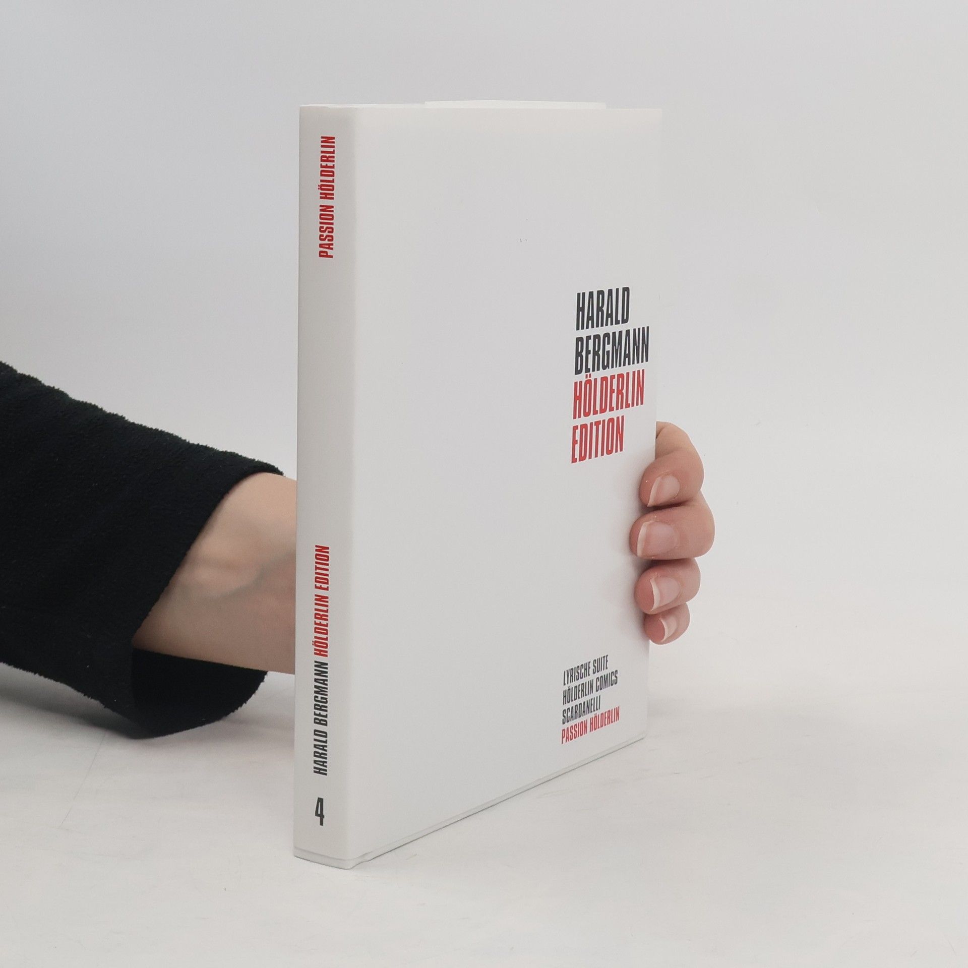 Passion Hölderlin. 4. Teil der Harald Bergmann Hölderlin-Edition