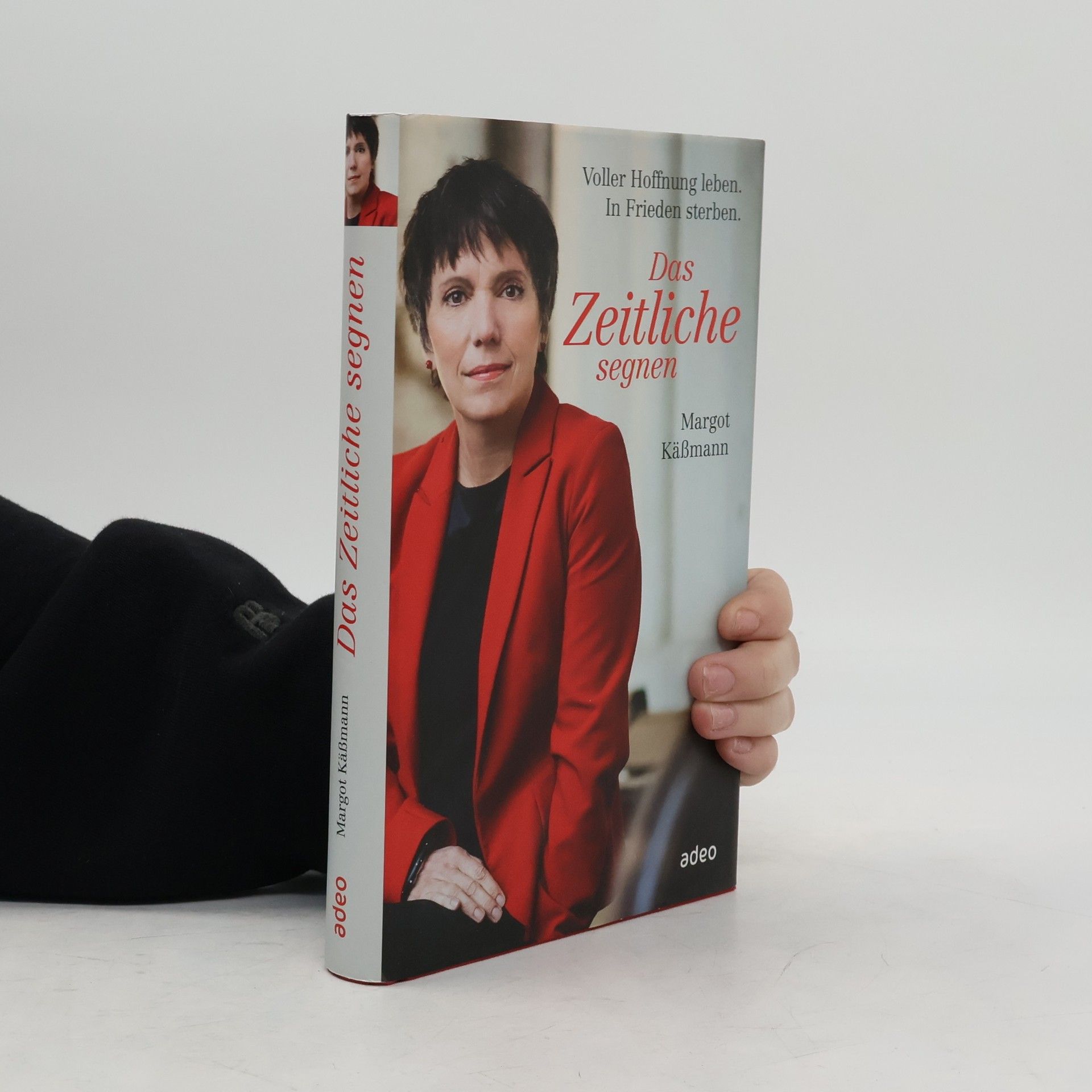 Margot Käßmann Das Zeitliche segnen. Voller Hoffnung leben. In Frieden sterben.