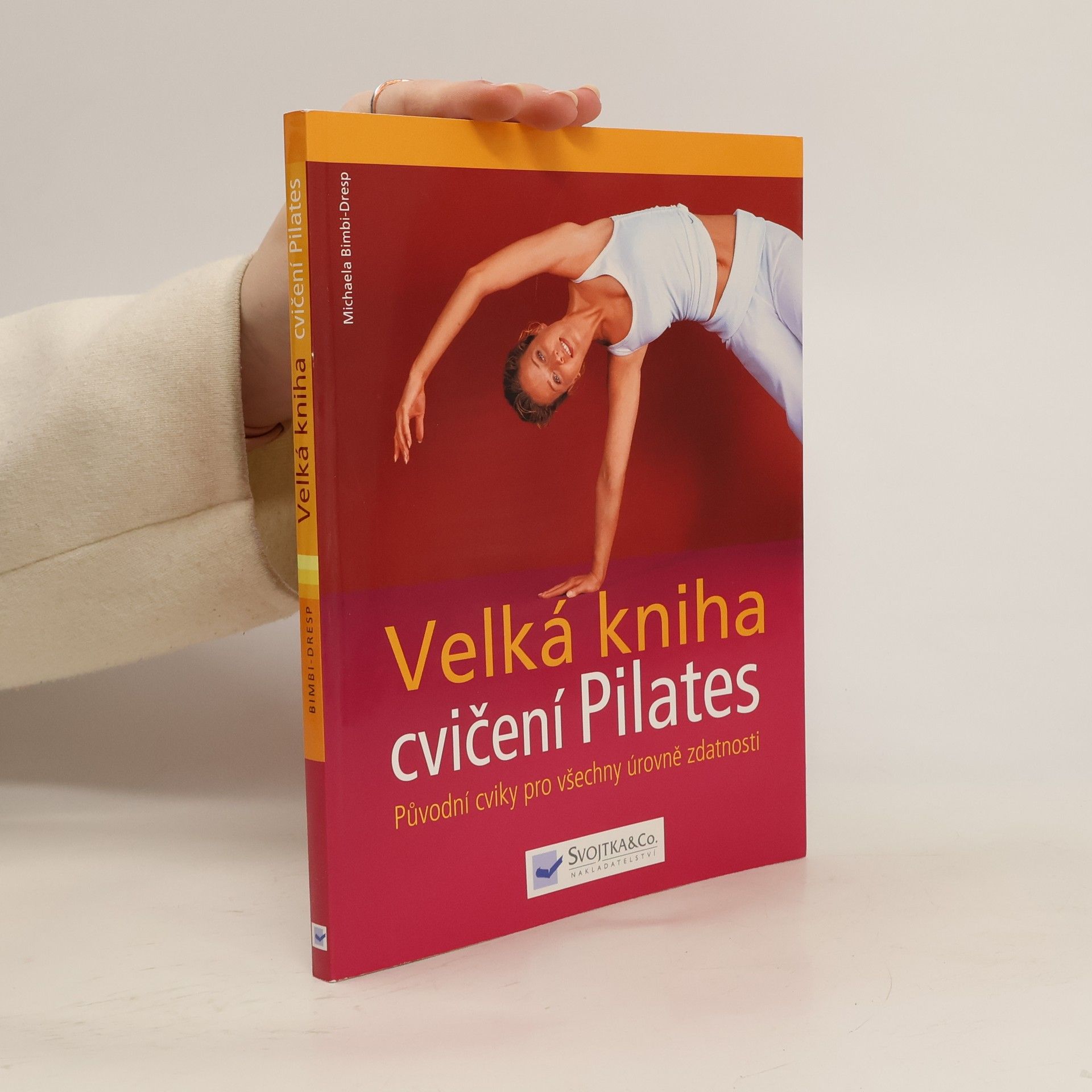 Michaela Bimbi-Dresp Velká kniha cvičení Pilates
