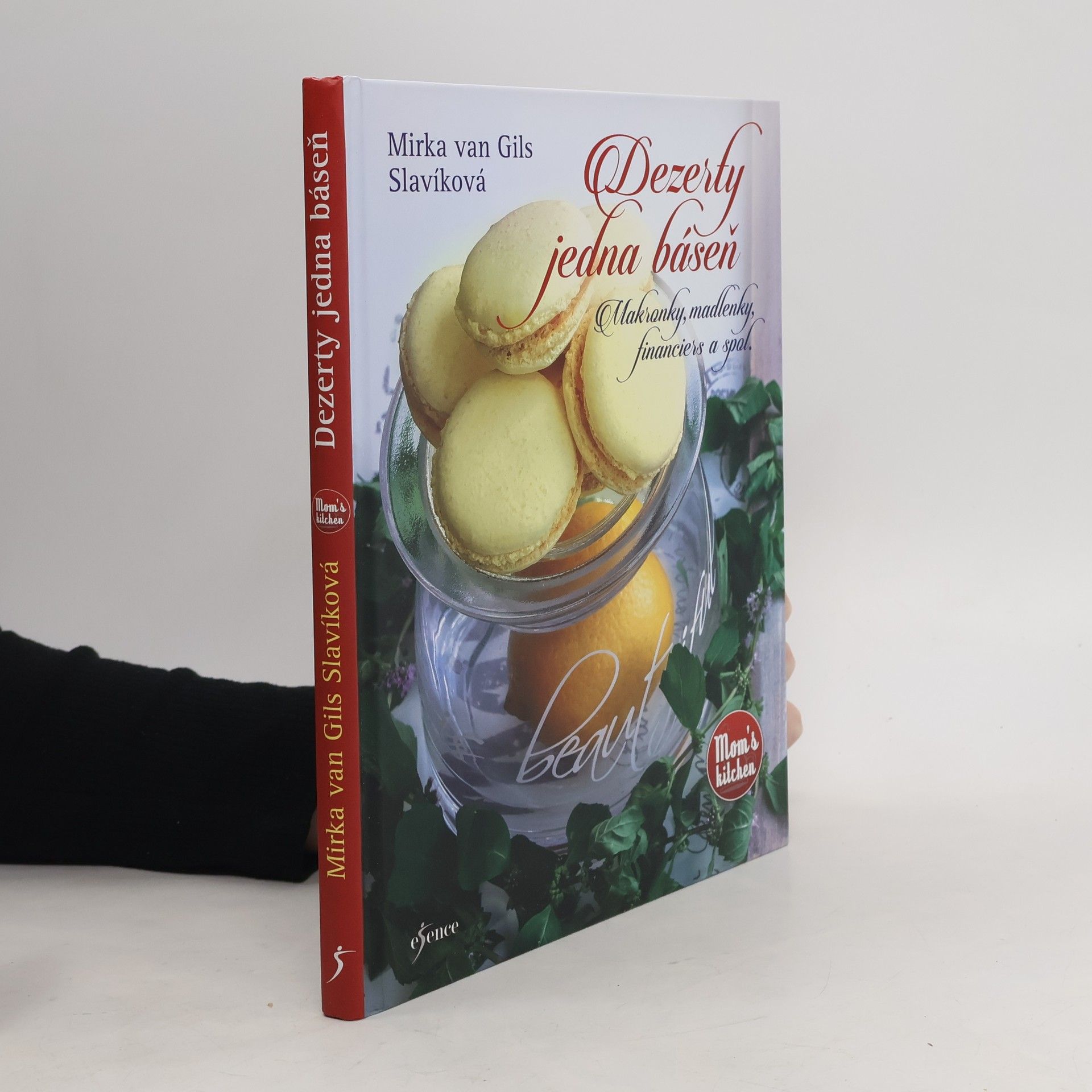 Mirka van Gils Slavíková Dezerty jedna báseň : makronky, madlenky, financiers a spol.