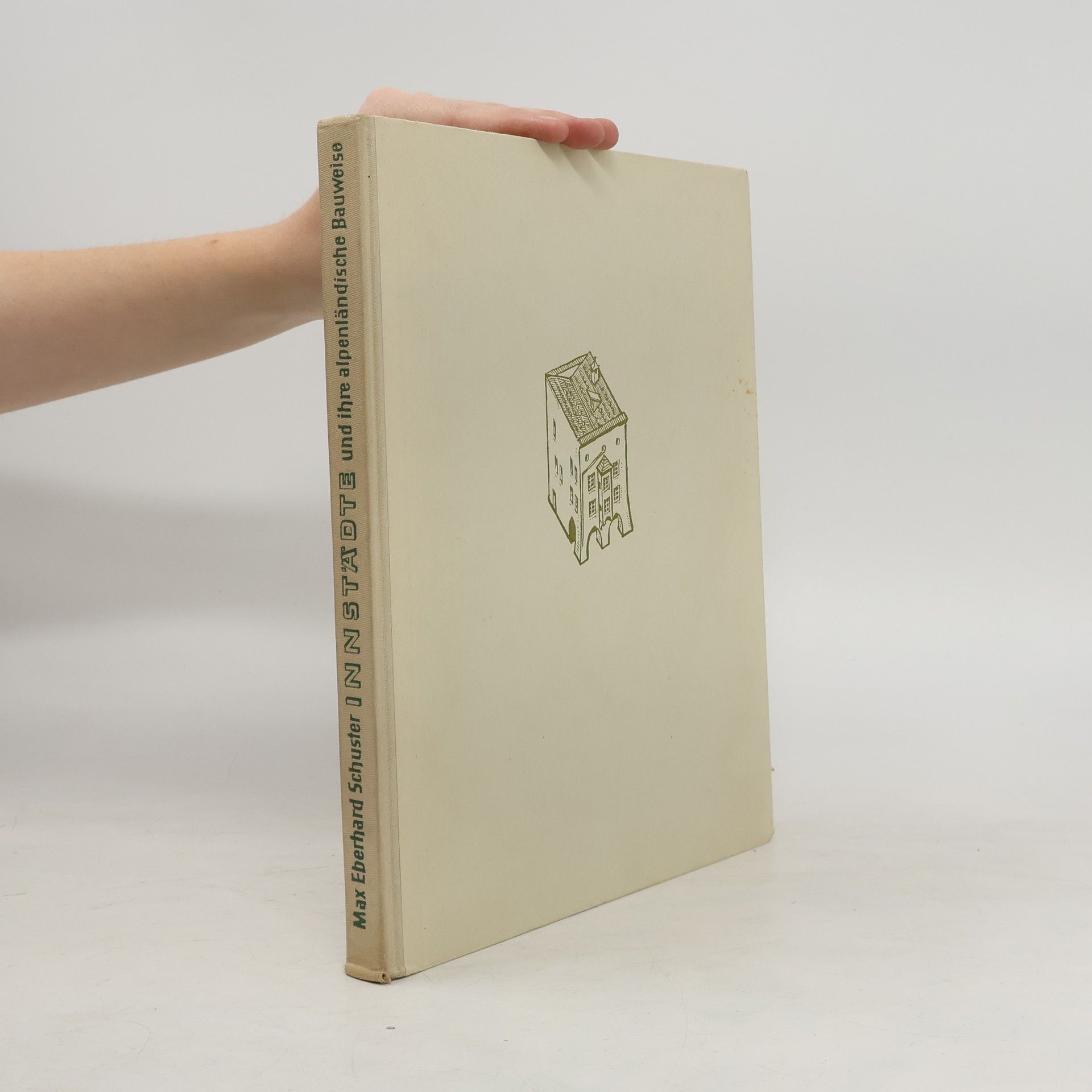 Max Eberhard Schuster Innstädte und ihre alpenländische Bauweise