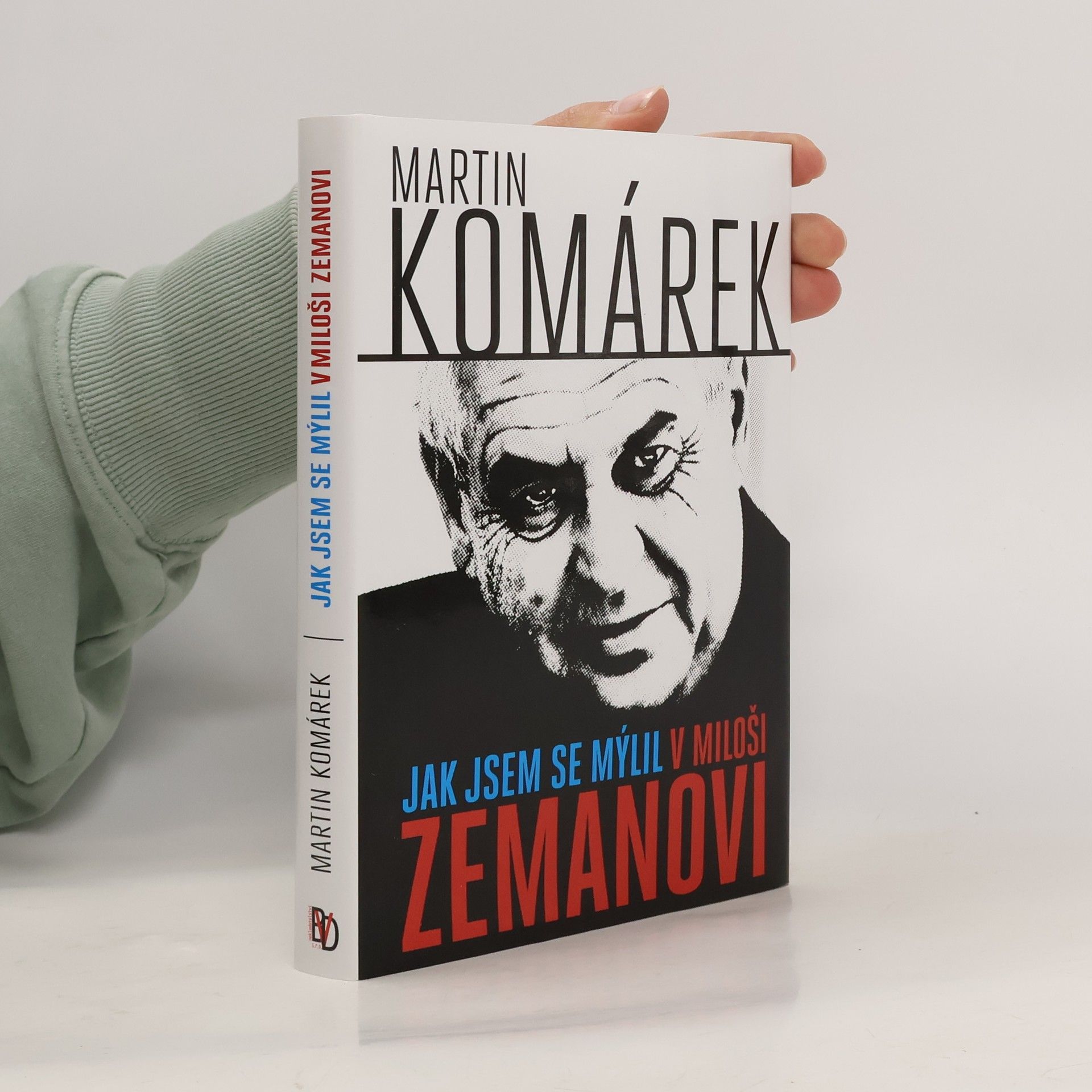 Martin Komárek Jak jsem se mýlil v Miloši Zemanovi