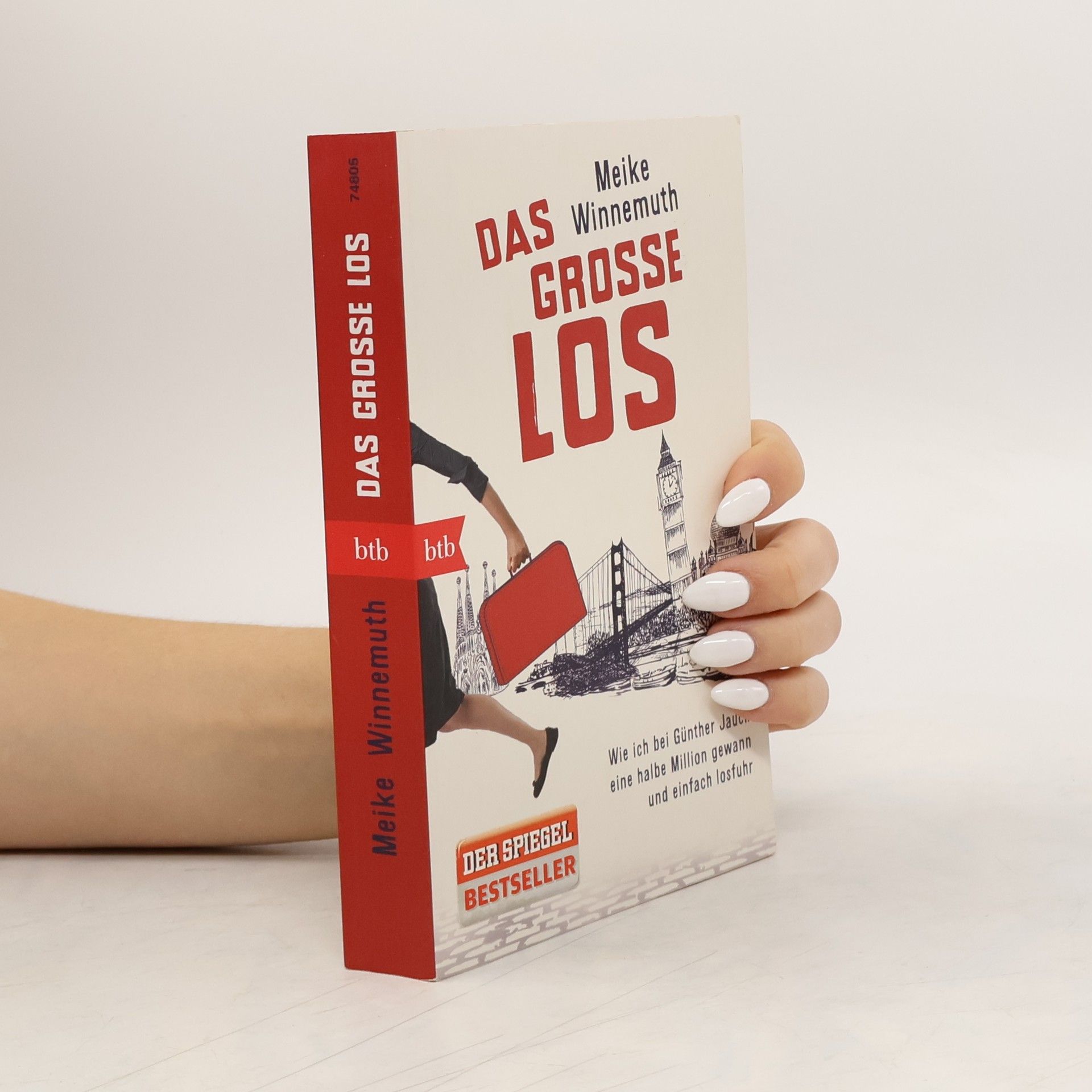 Meike Winnemuth Das große Los: Wie ich bei Günther Jauch eine halbe Million gewann und einfach losfuhr