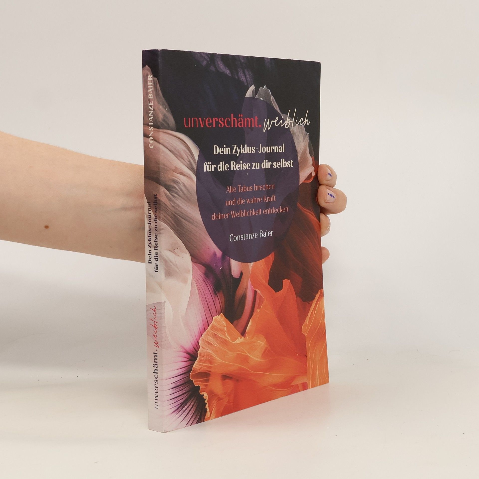 Constanze Baier unverschämt.weiblich - Dein Zyklus-Journal für die Reise zu dir selbst