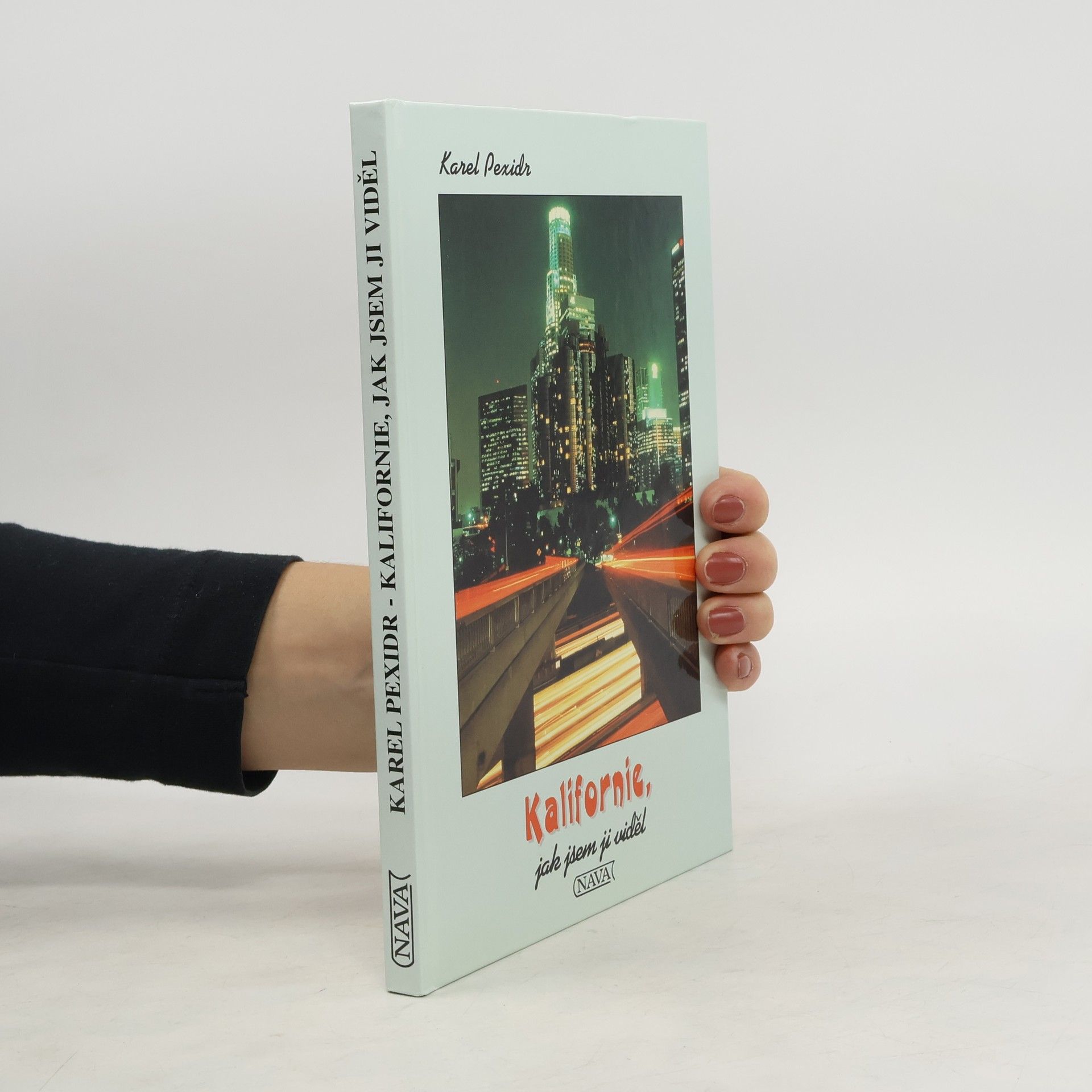 Karel Pexidr Kalifornie, jak jsem ji viděl