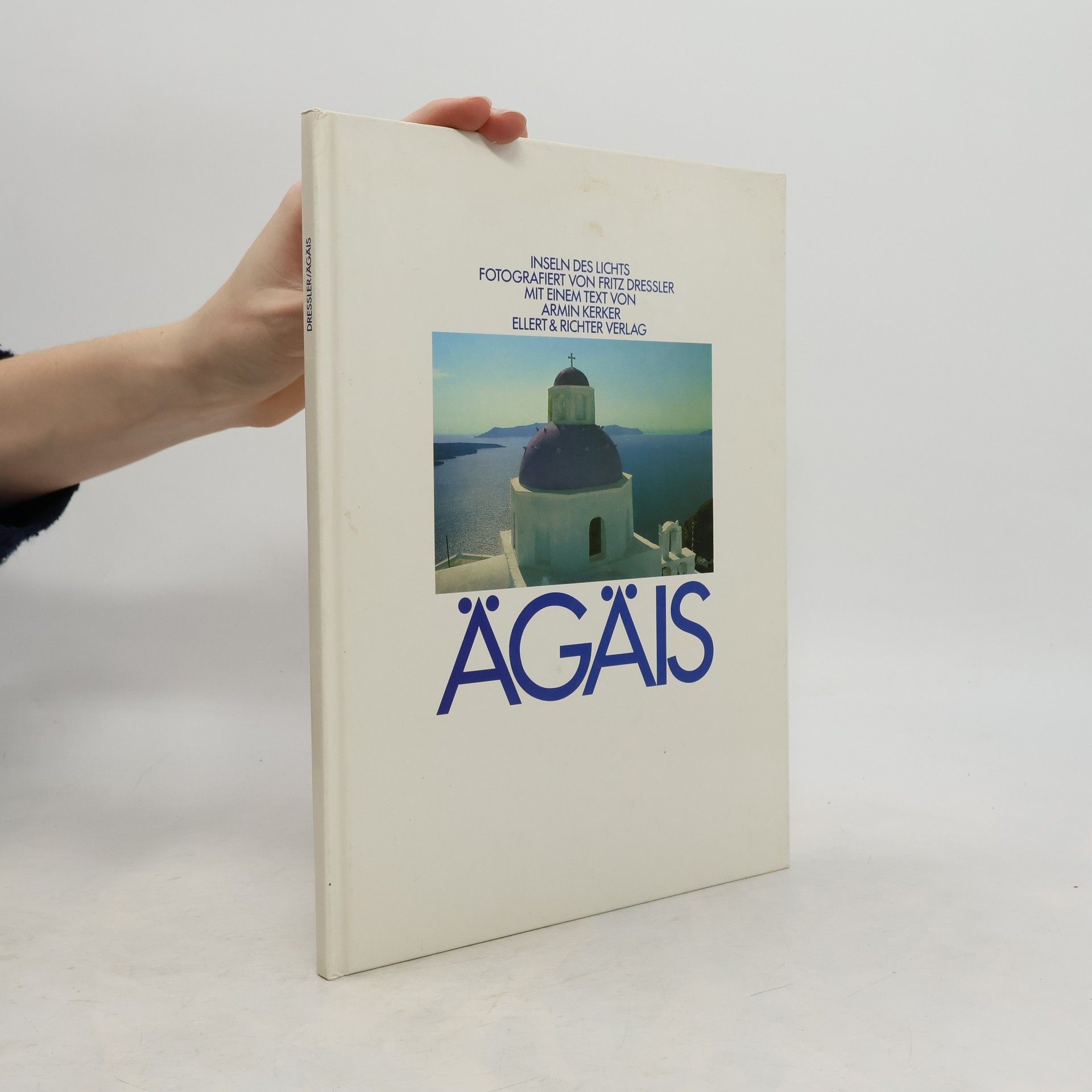 Fritz Dressler Ägäis. Inseln des Lichts