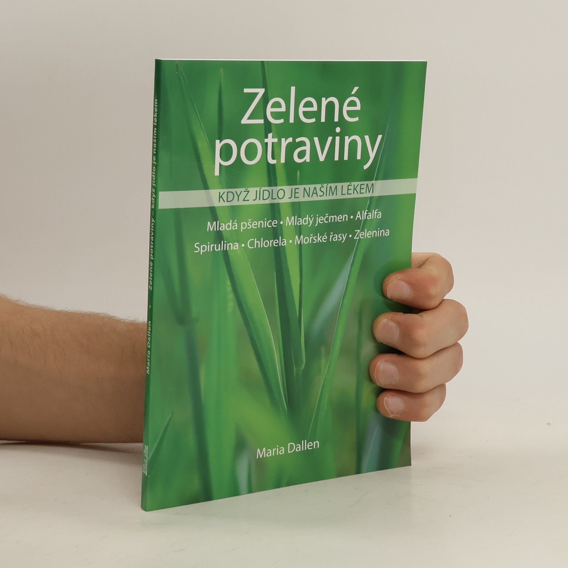 Maria Dallen Zelené potraviny. Když jídlo je naším lékem