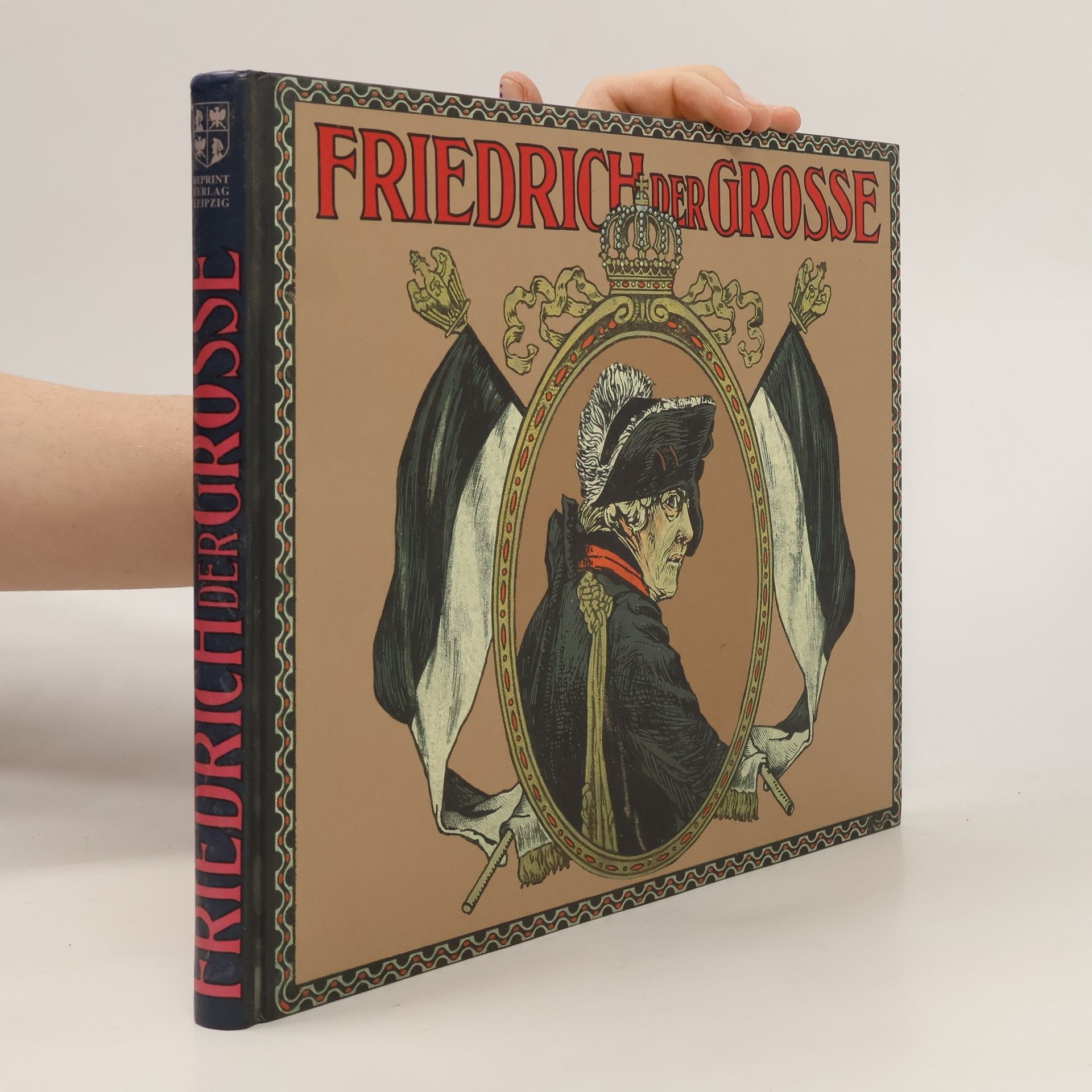 Friedrich der Grosse und seine Zeit in Bild und Wort