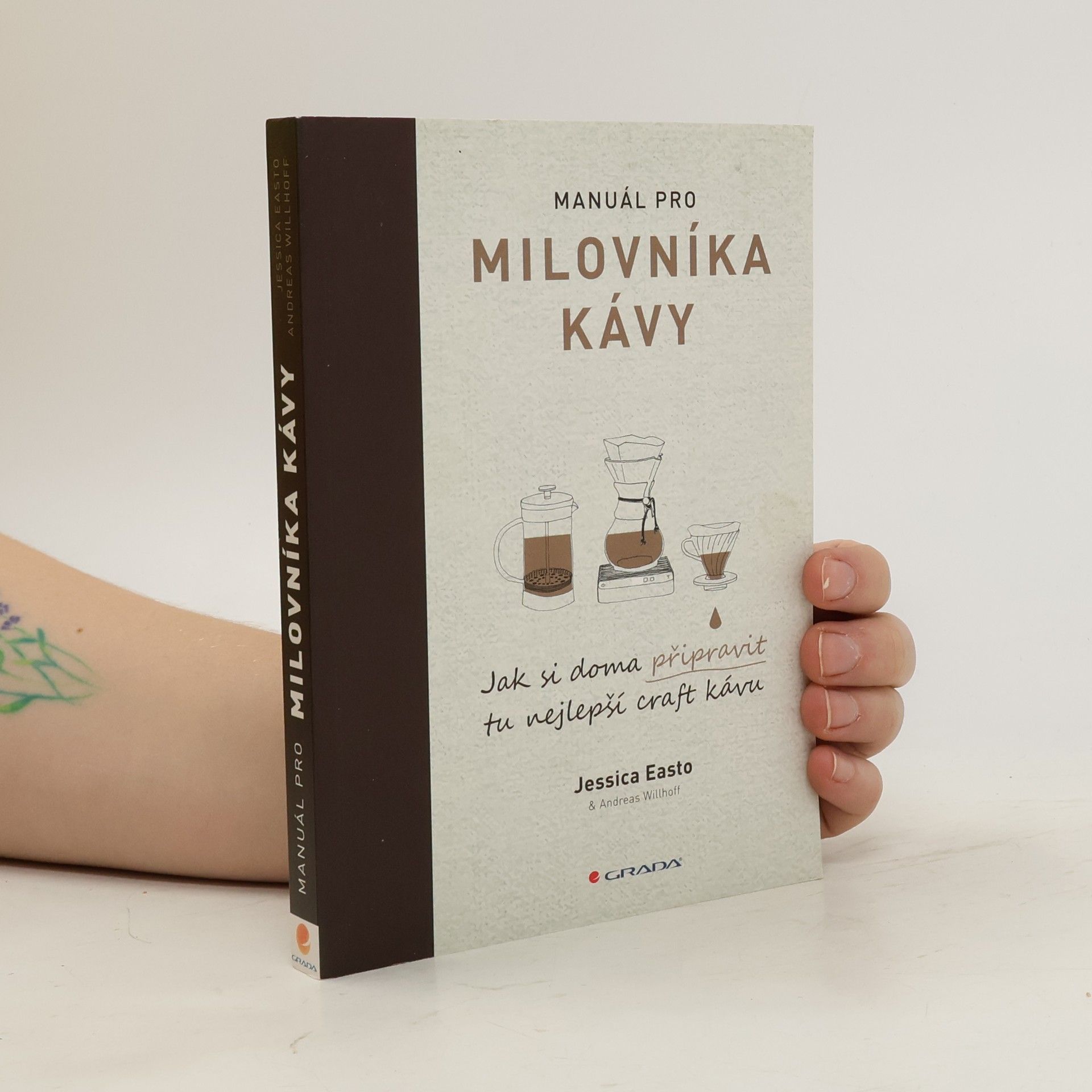 Andreas Willhoff Manuál pro milovníka kávy: Jak si doma připravit tu nejlepší craft kávu