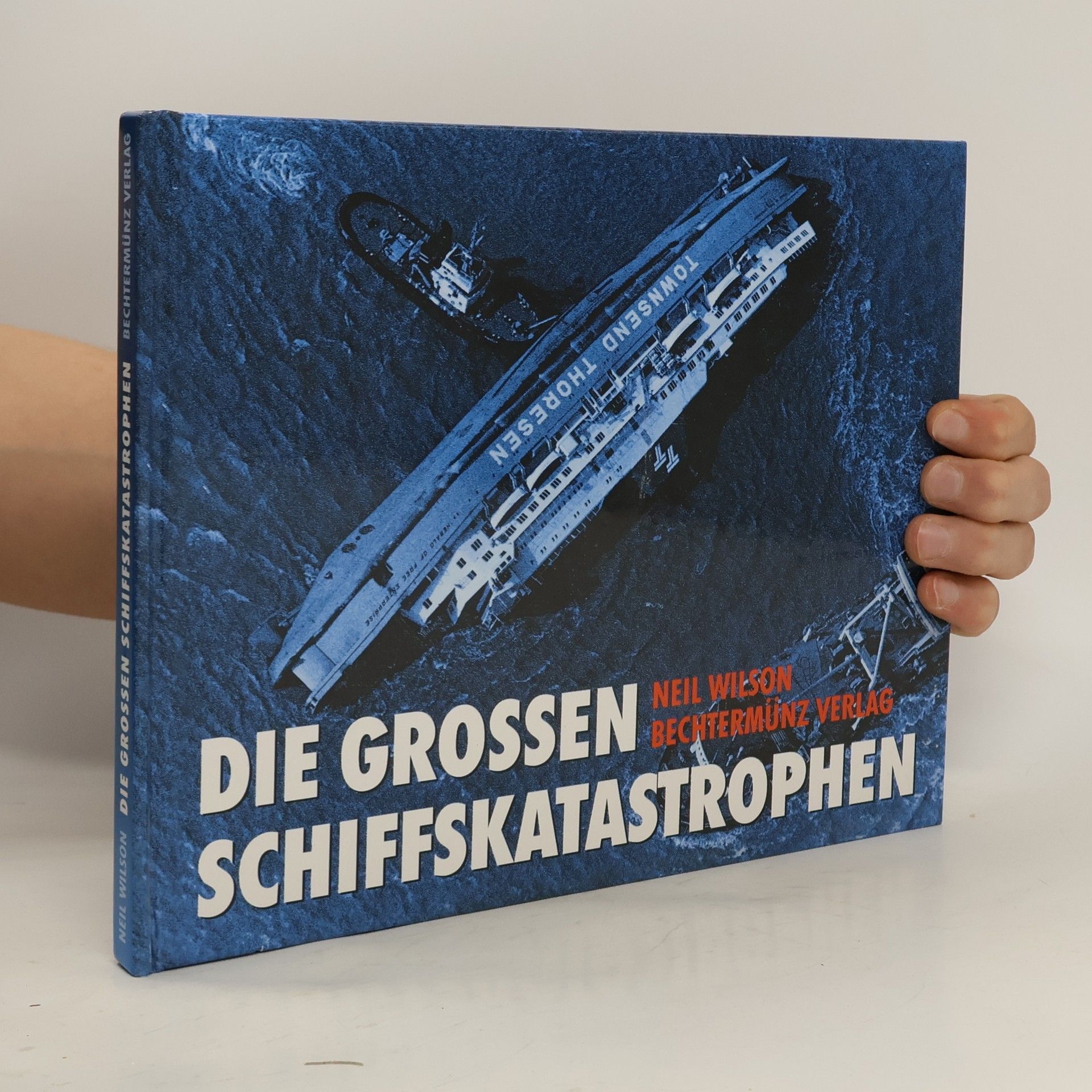 Neil Wilson Die grossen Schiffskatastrophen
