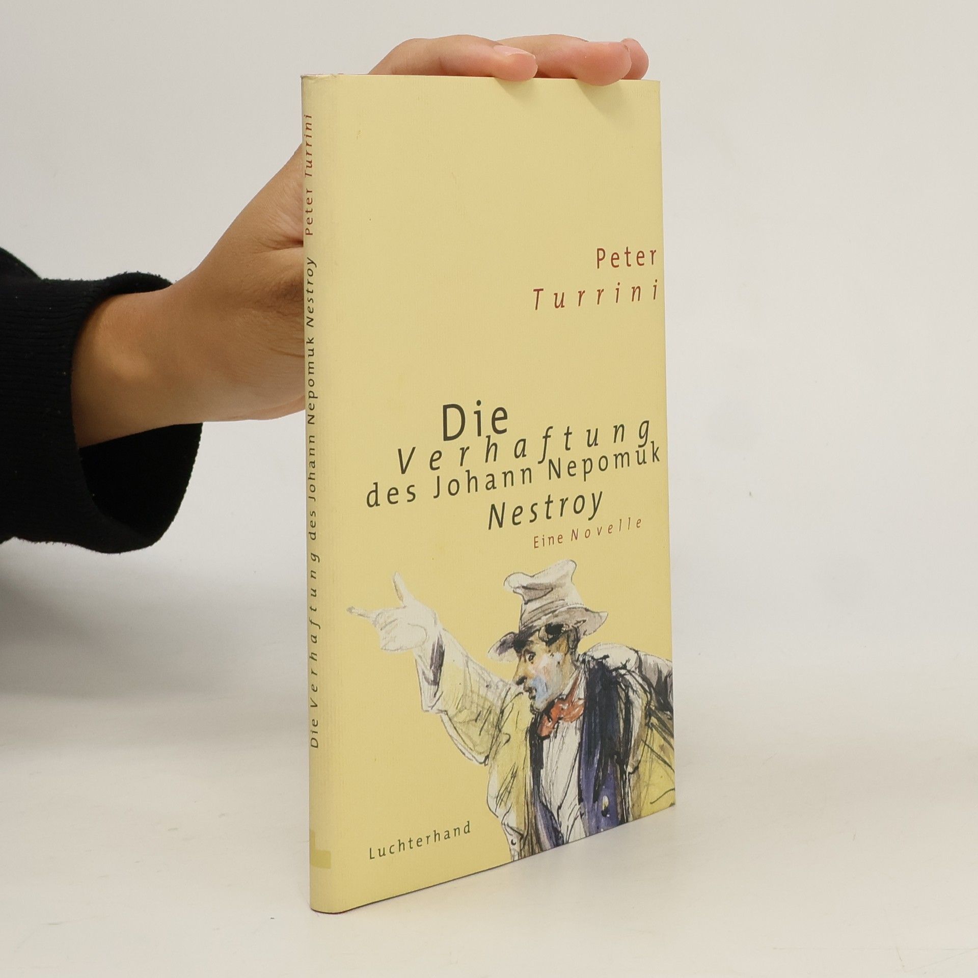 Peter Turrini Die Verhaftung des Johann Nepomuk Nestroy