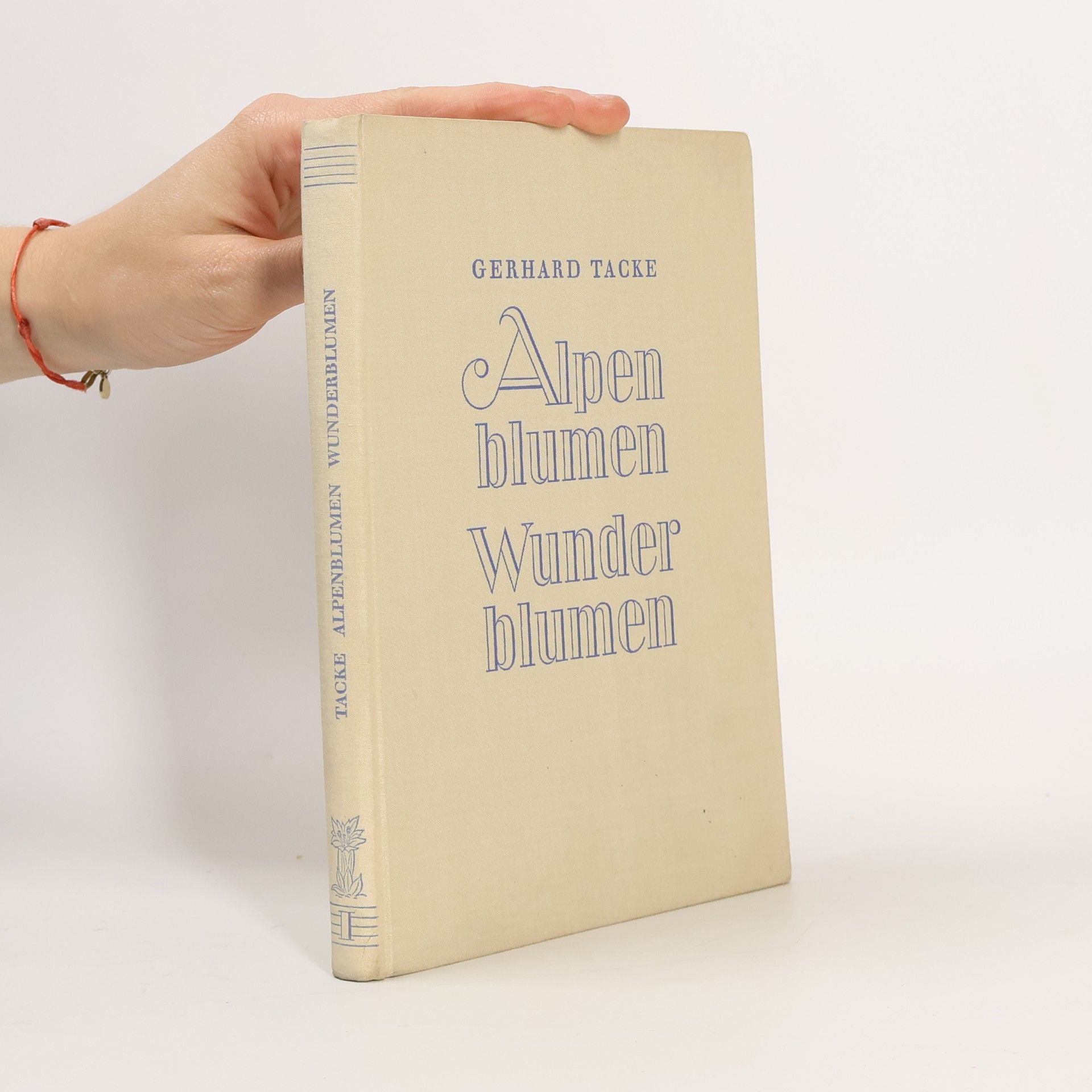 Gerhard Tacke Alpenblumen. Wunderblumen