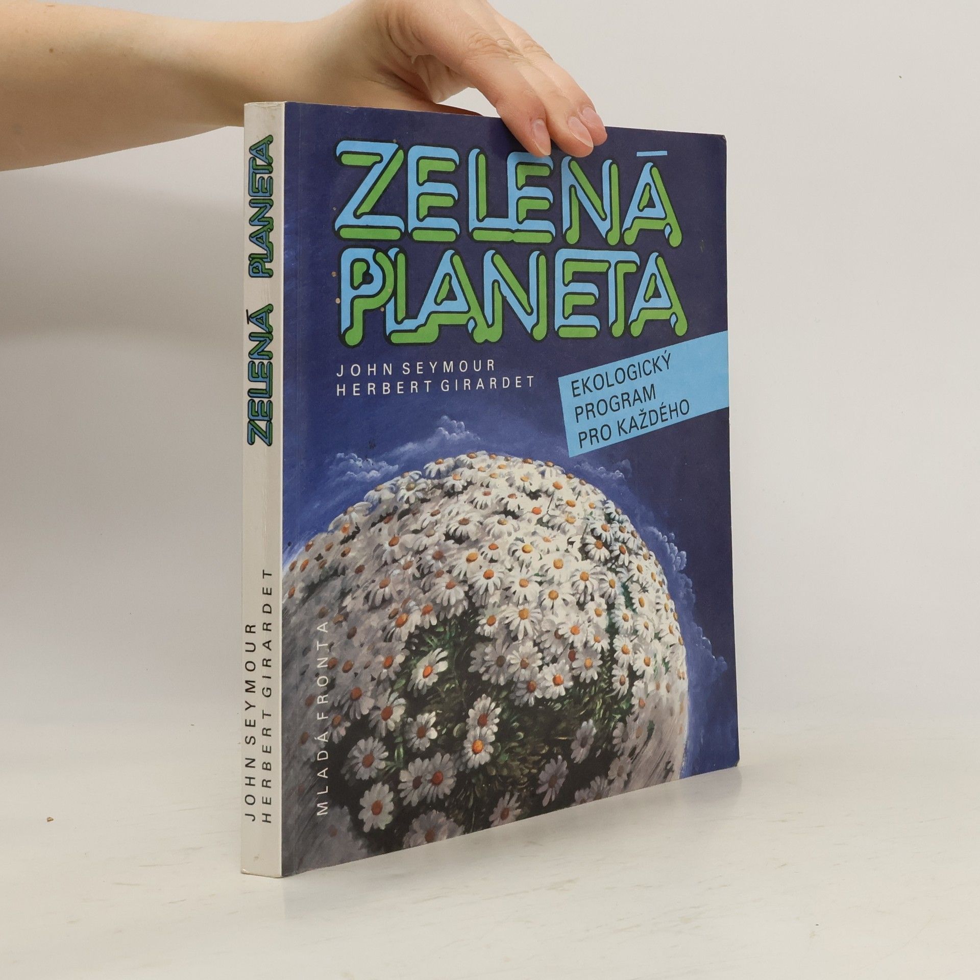 John Seymour Zelená planeta : ekologický program pro každého