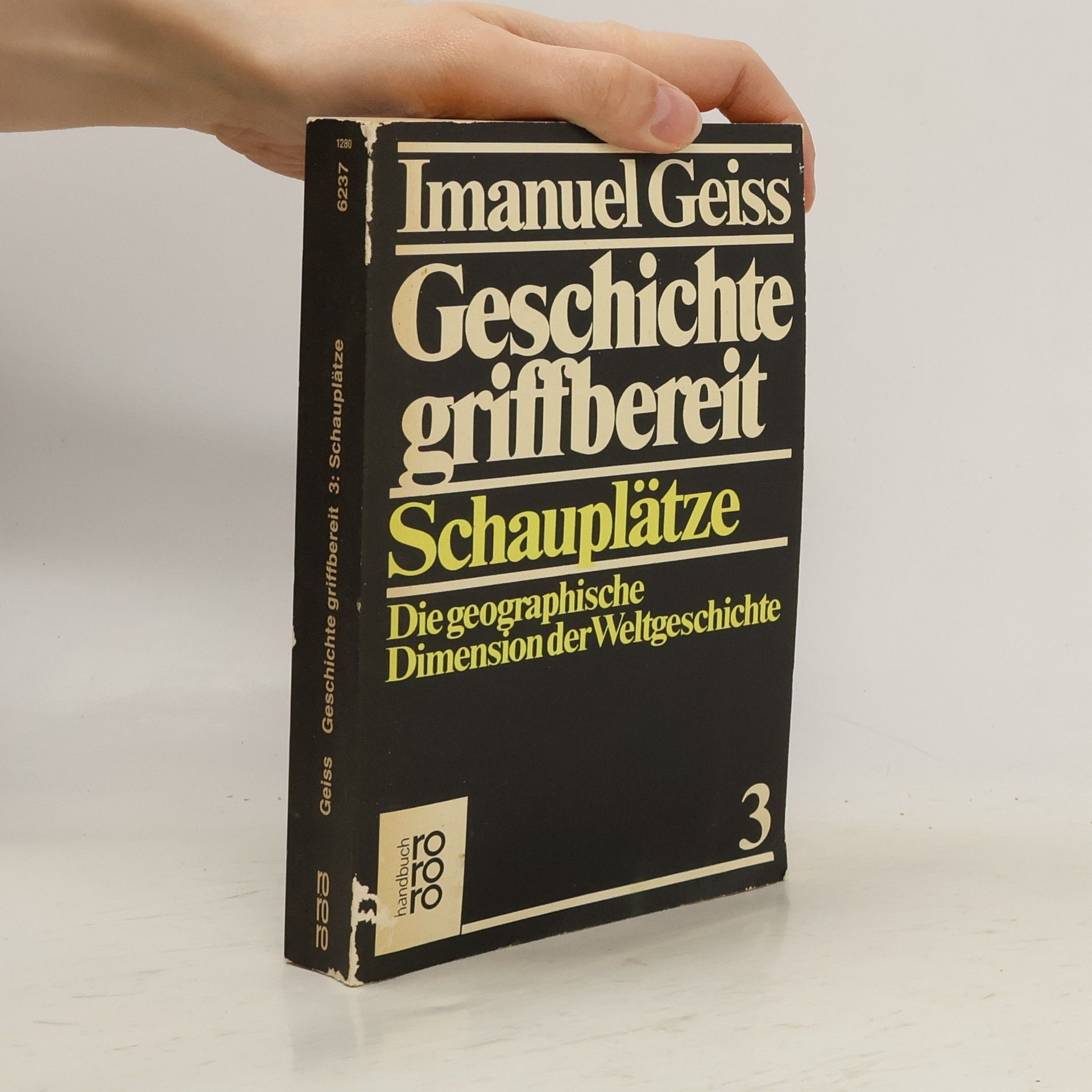 Imanuel Geiss Geschichte griffbereit. Tl.3. Schauplätze. Die geograph. Dimension d. Weltgeschichte